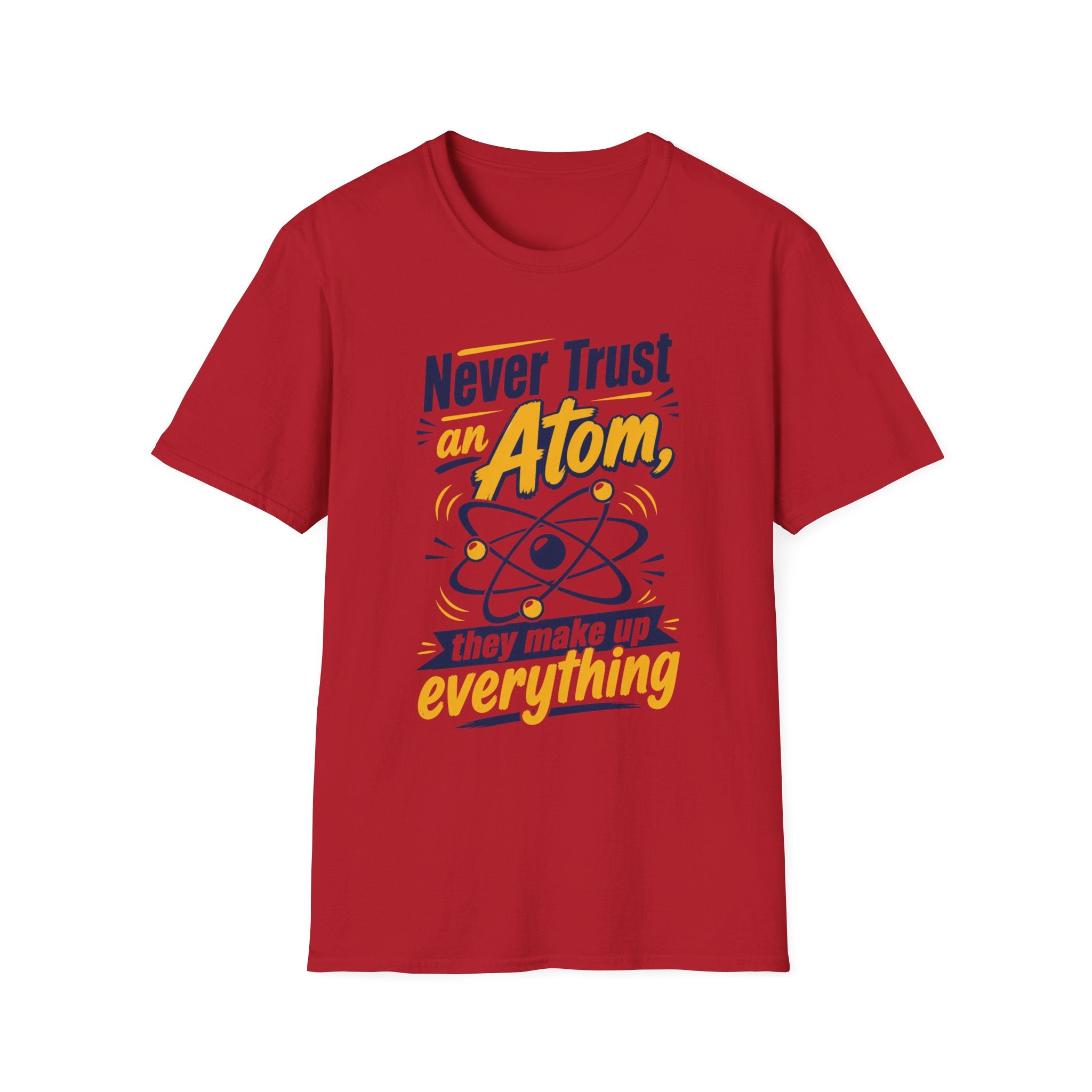 Never Trust an Atom Unisex Softstyle T-Shirt