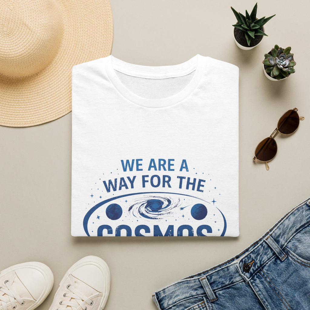 Cosmos T-Shirt — "We Are a Way for the Cosmos to Know Itself" Astronautic Graphic Tee