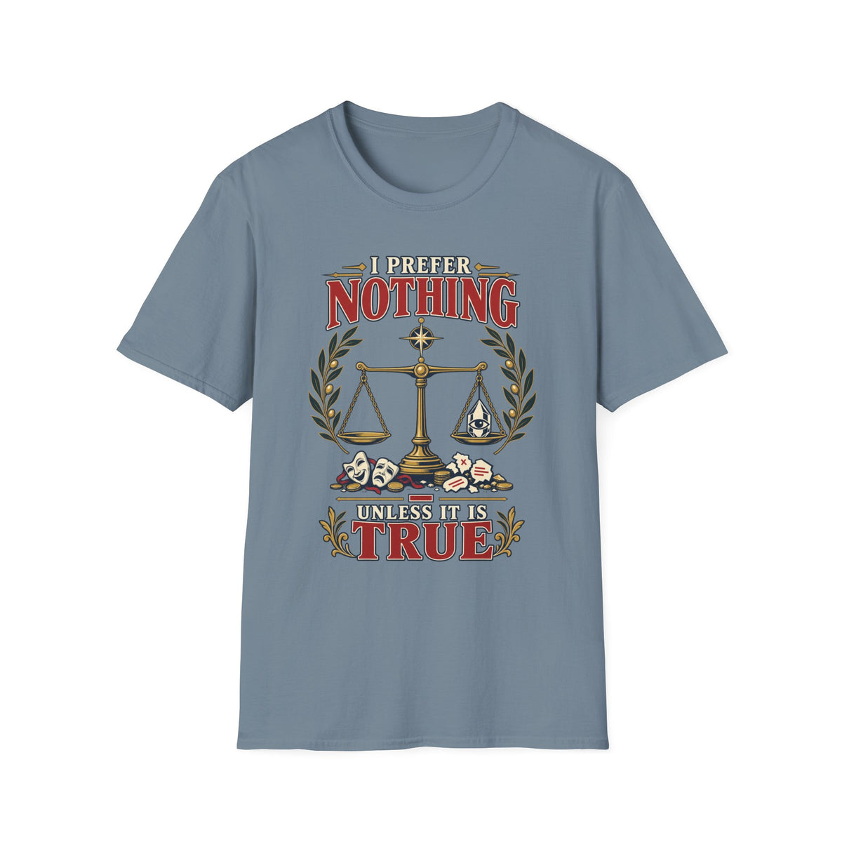 "I Prefer Nothing True" Scales Design (Justice/Legal Humor)