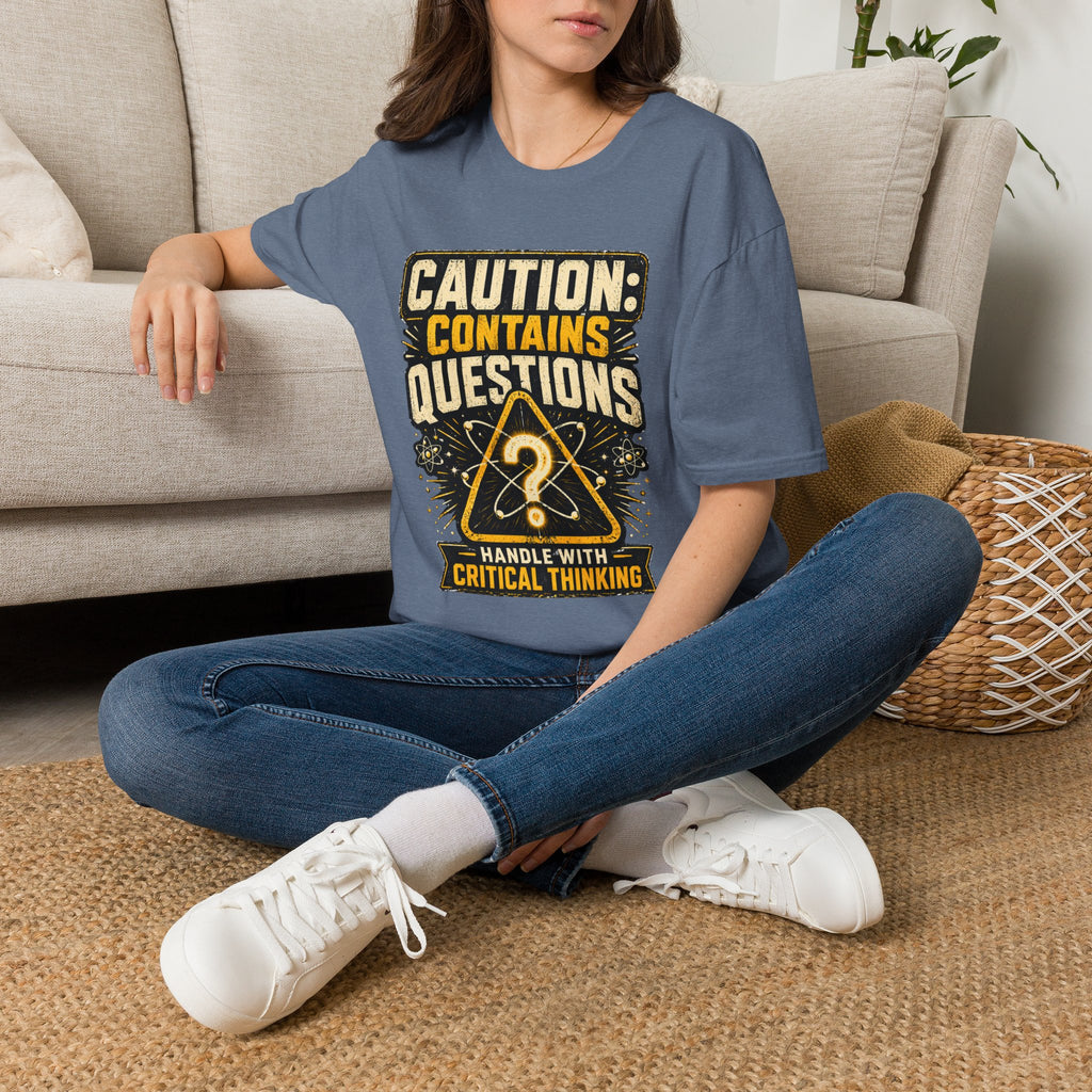 Caution: Contains Questions T-Shirt — Handle With Critical Thinking Graphic Tee