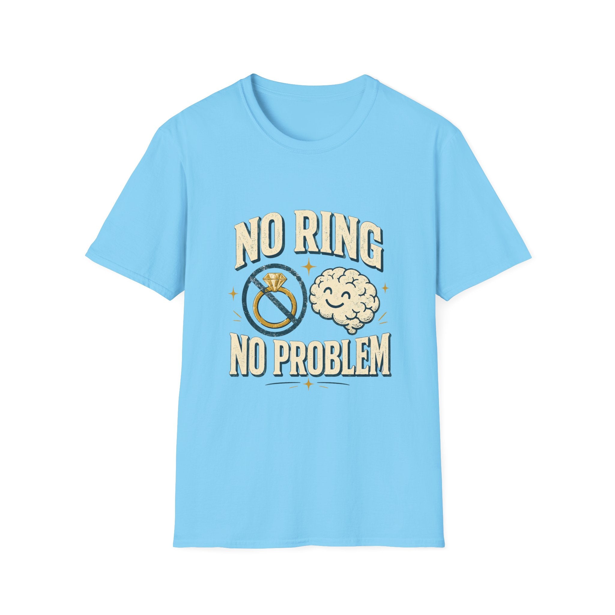 "No Ring No Problem" Funny Single Life Graphic Tee