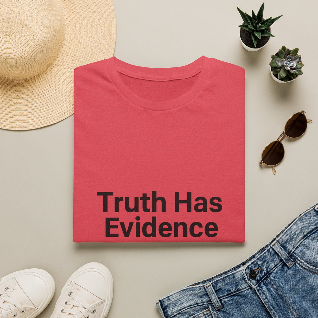 Truth Has Evidence T-Shirt — Scientific Skeptic Graphic Tee