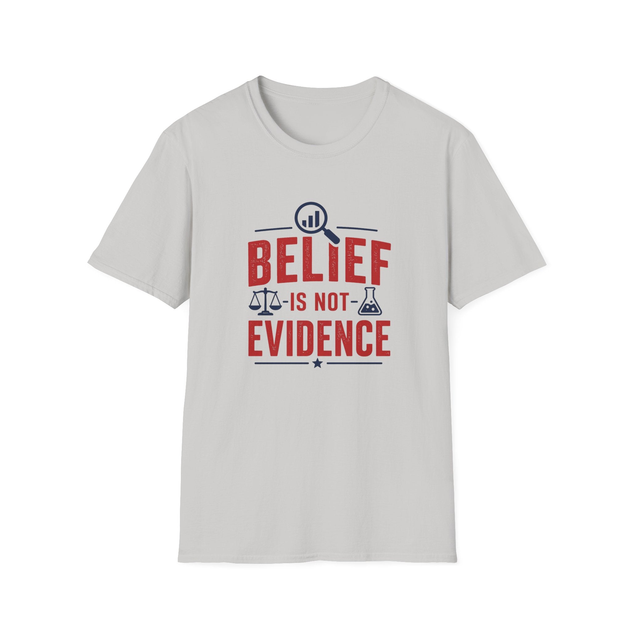 Belief is not Evidence Unisex T-Shirt
