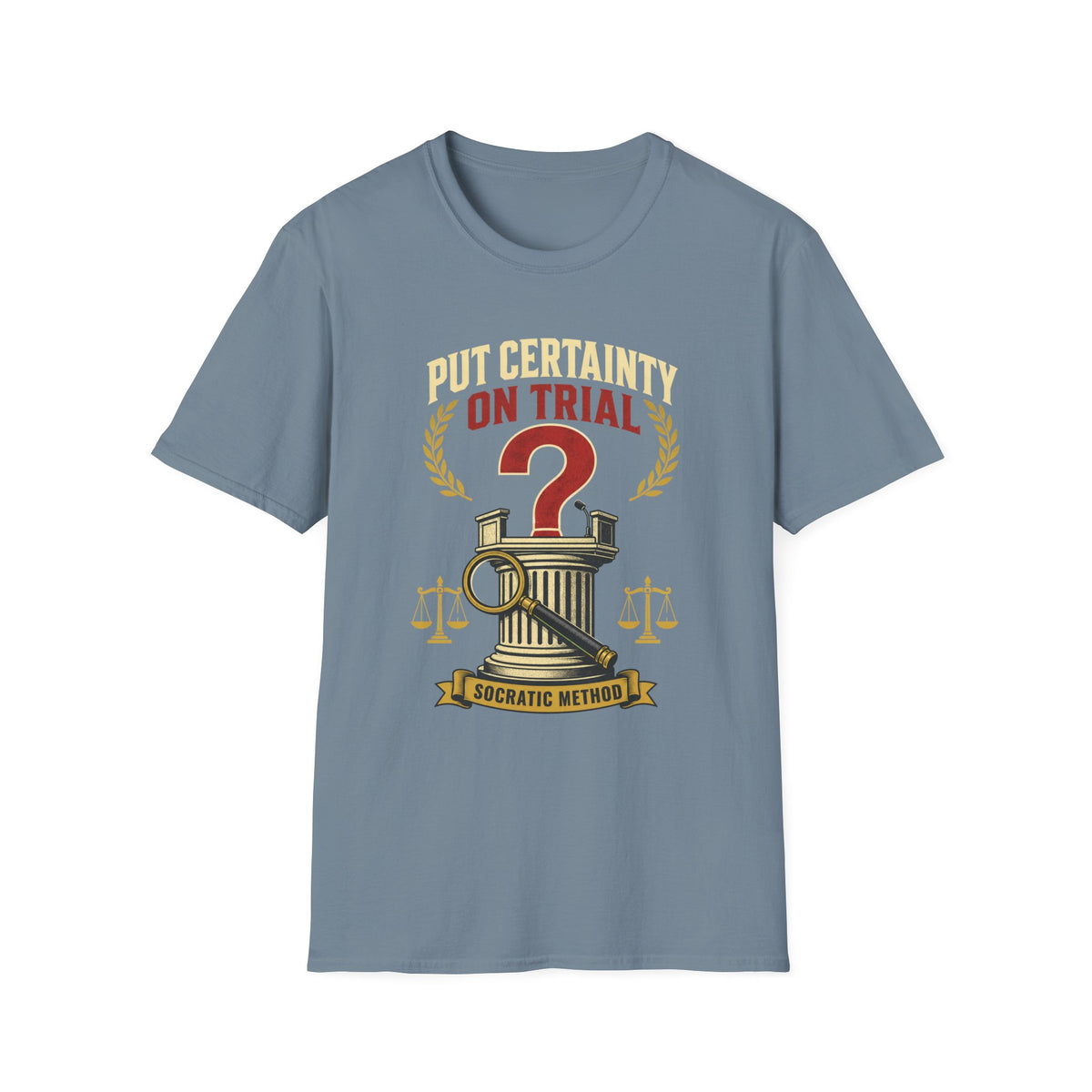 "Put Certainty On Trial" Questioning Democracy Graphic Tee
