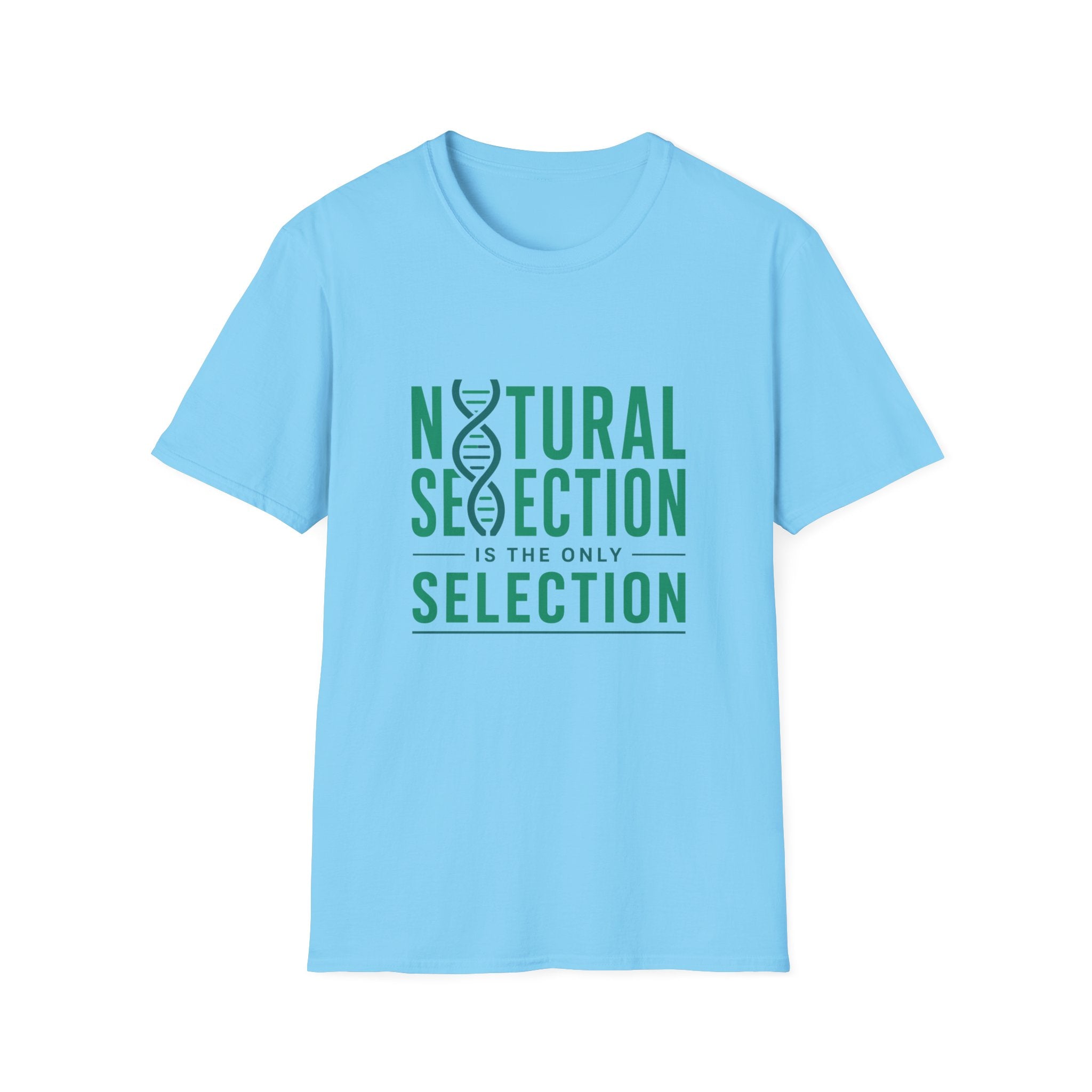 Natural Selection is the Only Selection Unisex Softstyle T-Shirt
