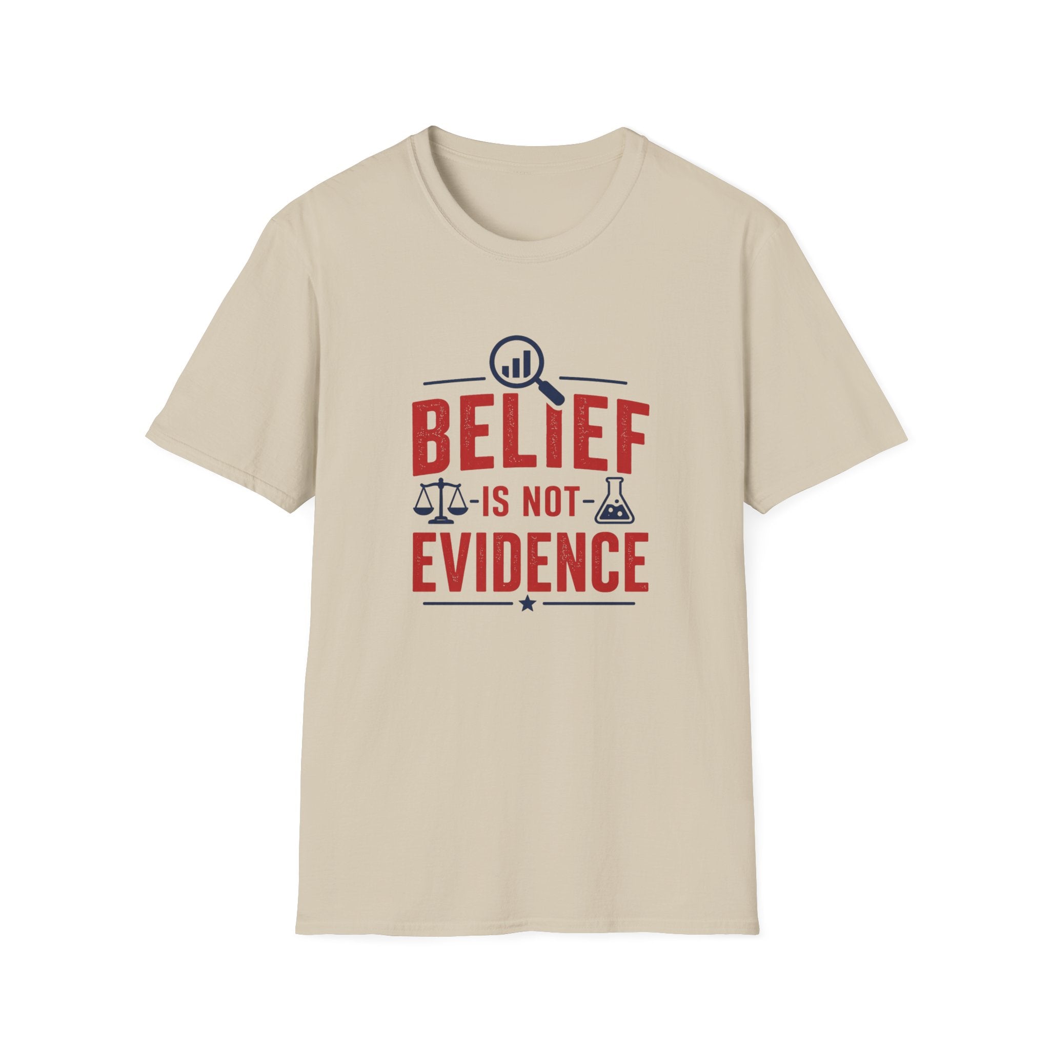 Belief is not Evidence Unisex T-Shirt
