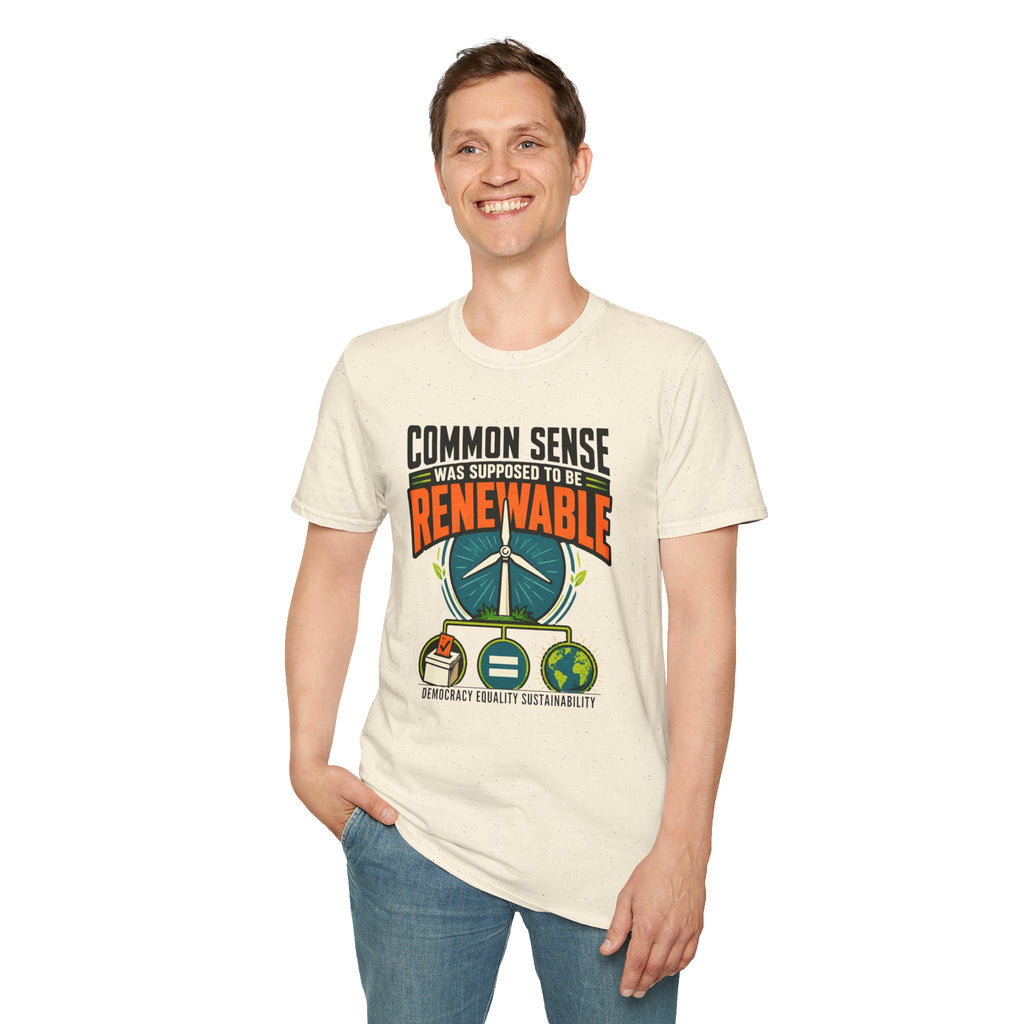 Renewable Energy T-Shirt — "Common Sense Was Supposed to Be Renewable" Eco Graphic Tee