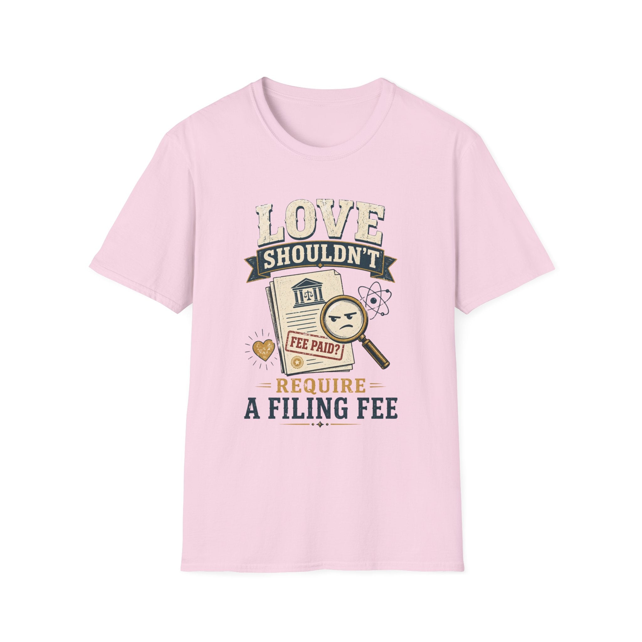 "Love Shouldn't Require a Filing Fee" Funny Tax Lawyer Legal Humor Shirt