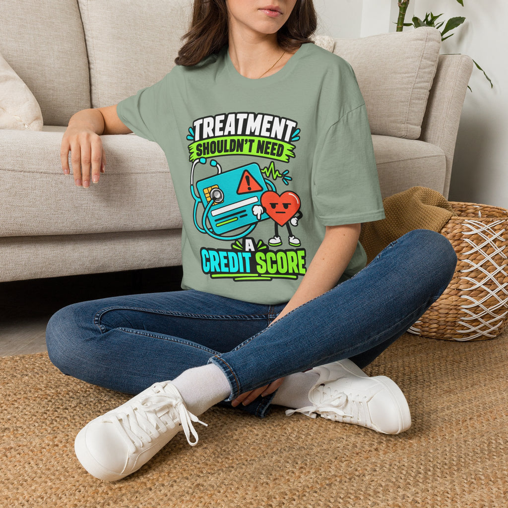 'Treatment Shouldn't Need Credit Score' Medical Justice Graphic Tee