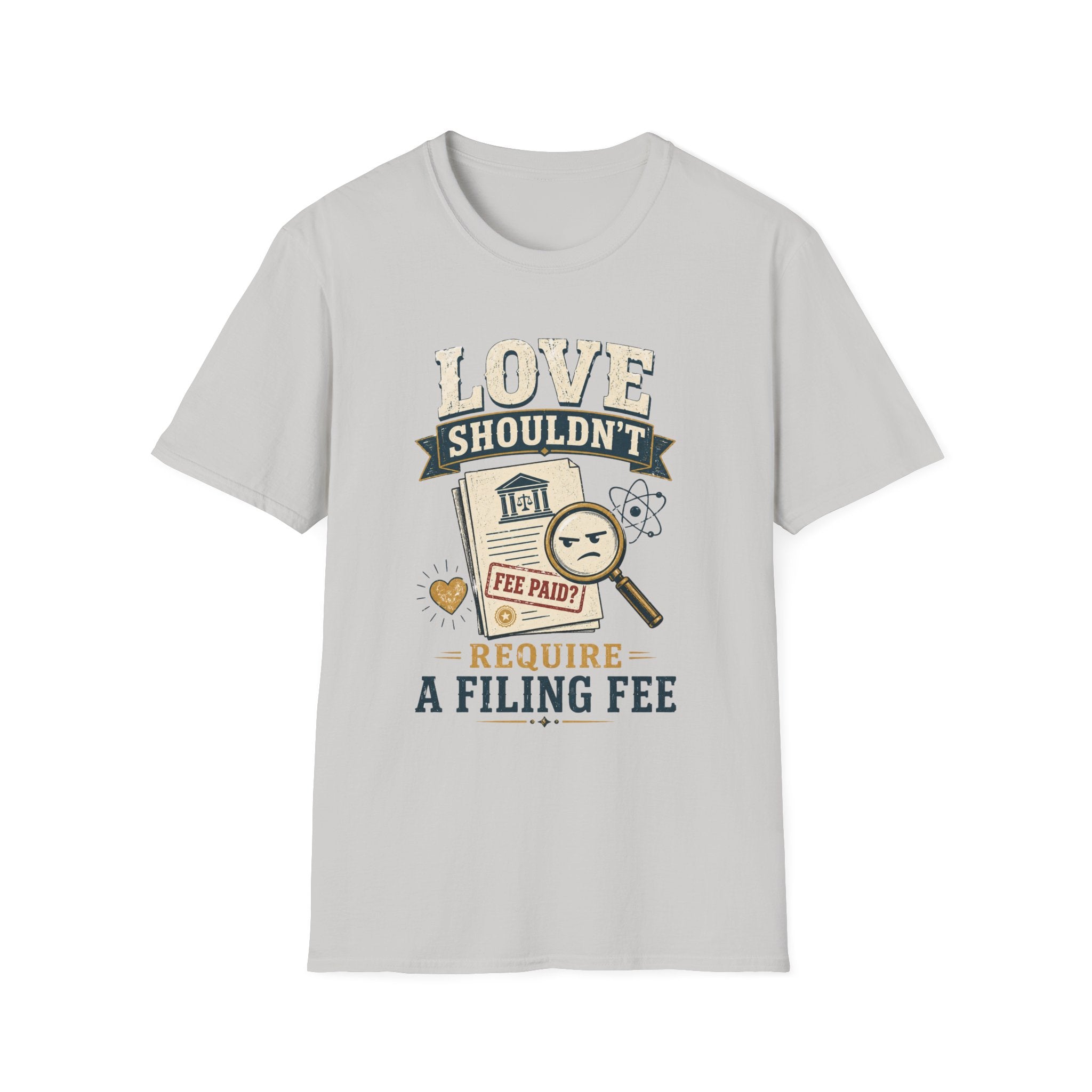"Love Shouldn't Require a Filing Fee" Funny Tax Lawyer Legal Humor Shirt
