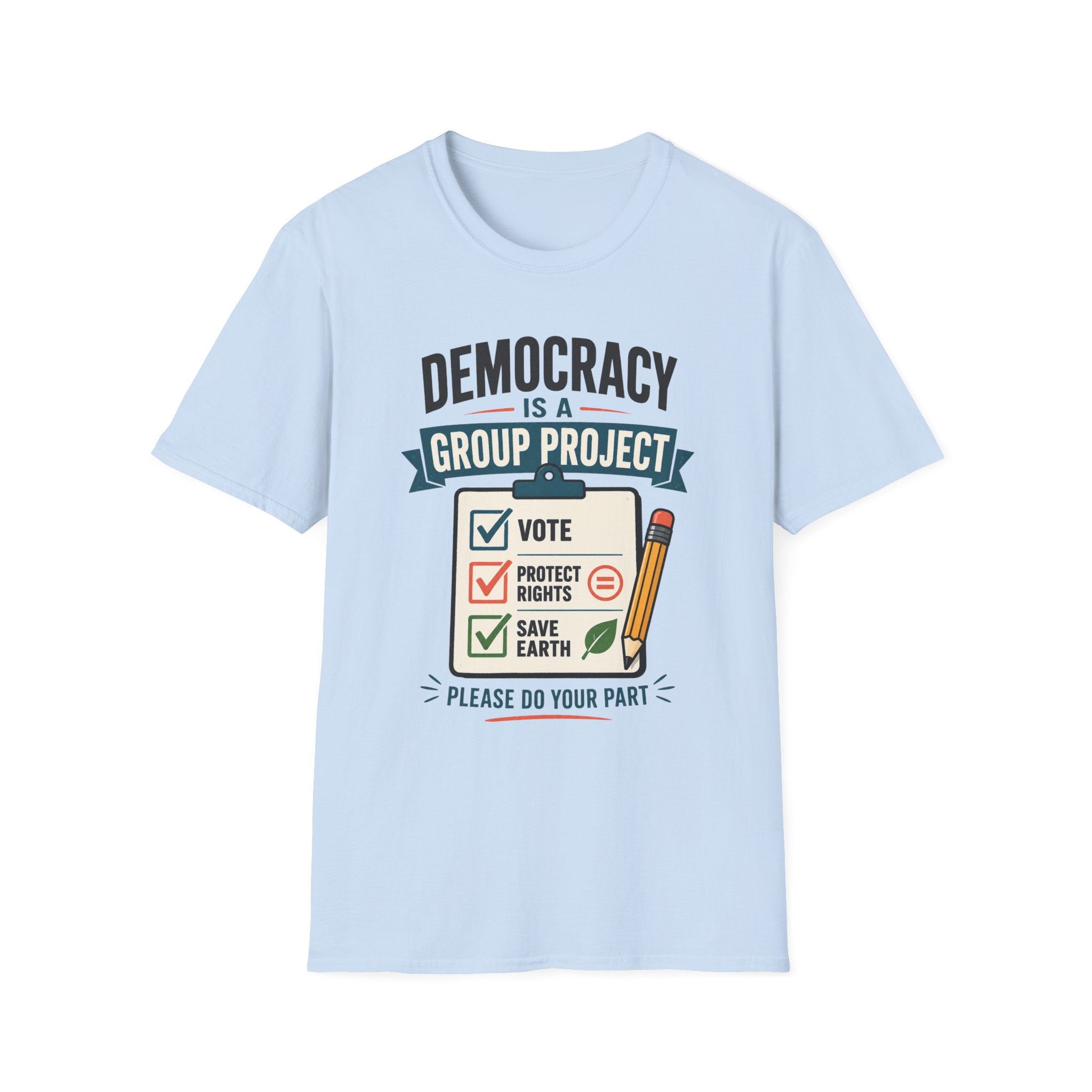 Democracy Is a Group Project T-Shirt — Vote, Protect Rights & Save Earth
