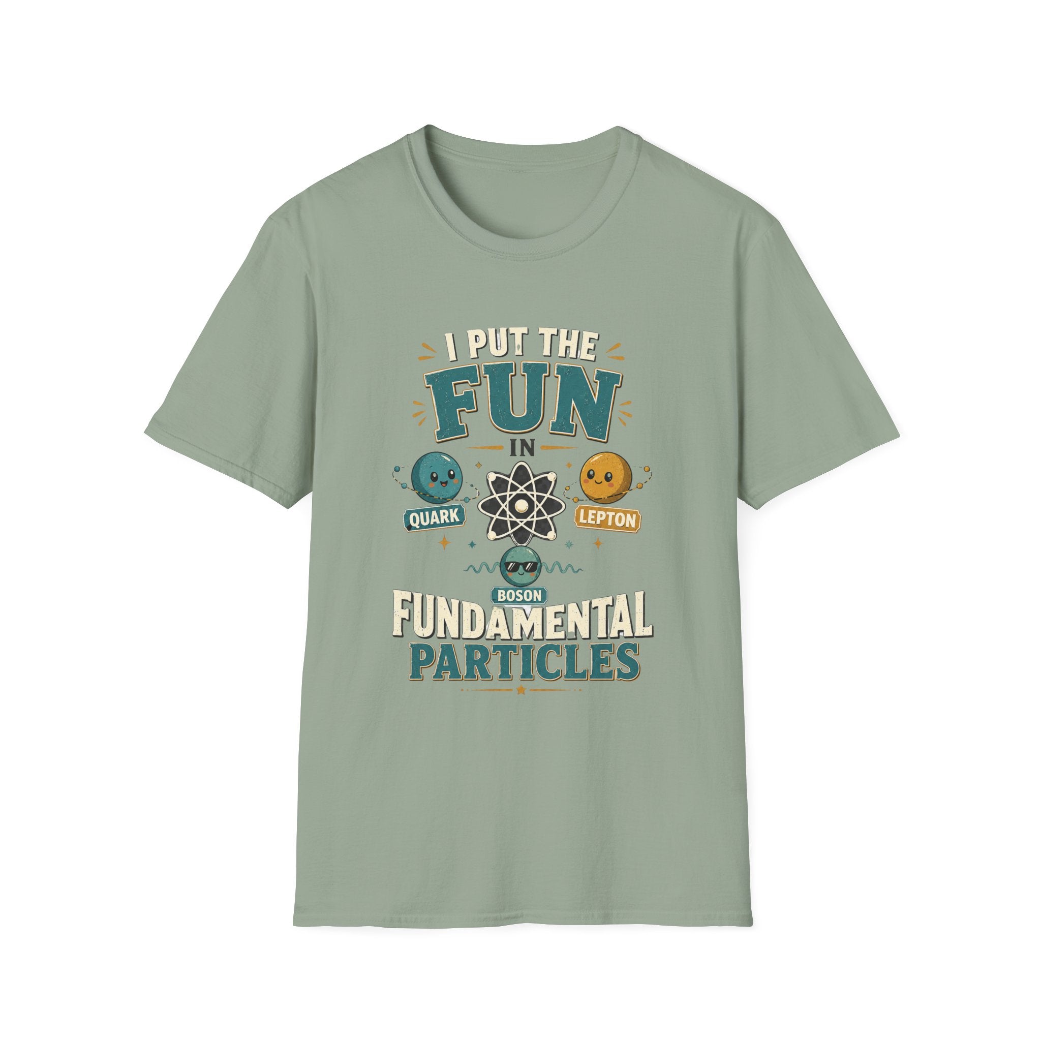 I Put the FUN in Fundamental Particles T-Shirt