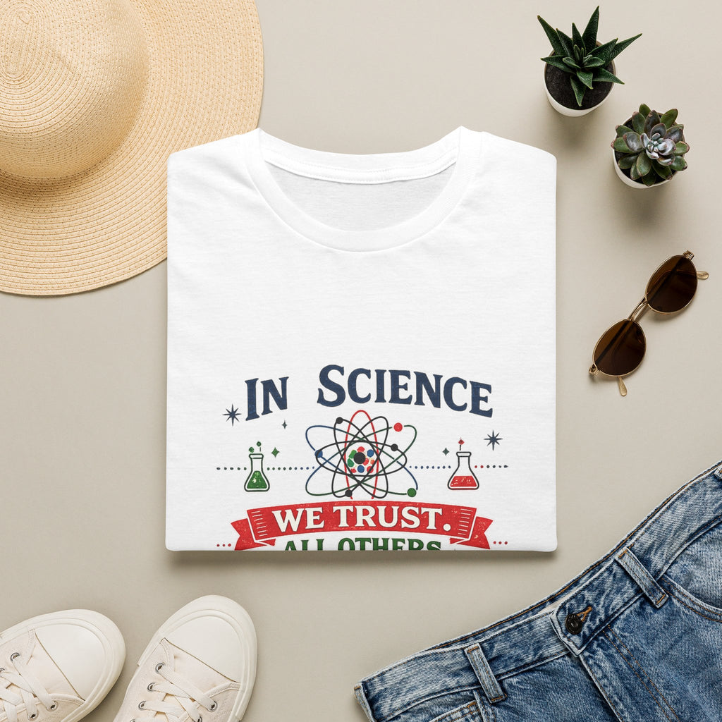 Science T-Shirt — "In Science We Trust, All Others Bring Data" Graphic Tee