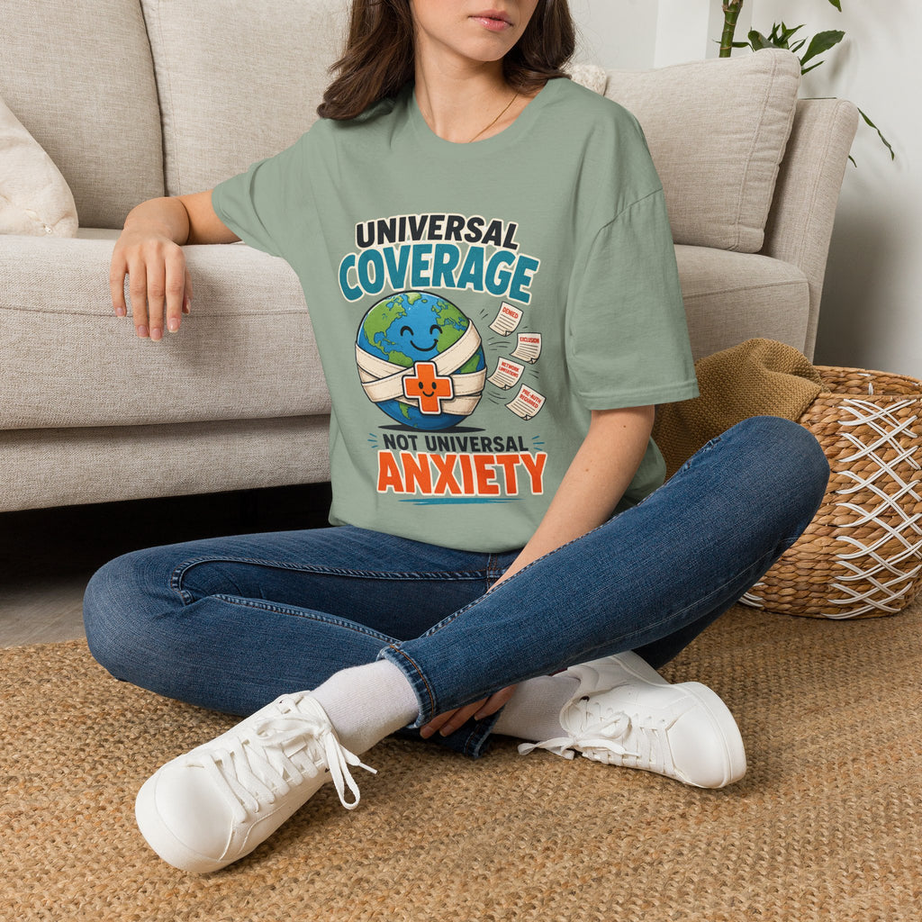 Universal Coverage T-Shirt — Funny Healthcare Earth Graphic (“Not Universal Anxiety”)