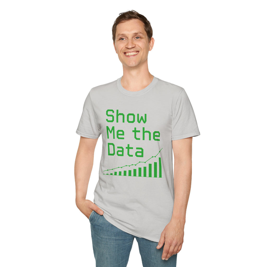 Show Me the Data T-Shirt — Data Analyst Graphic Tee