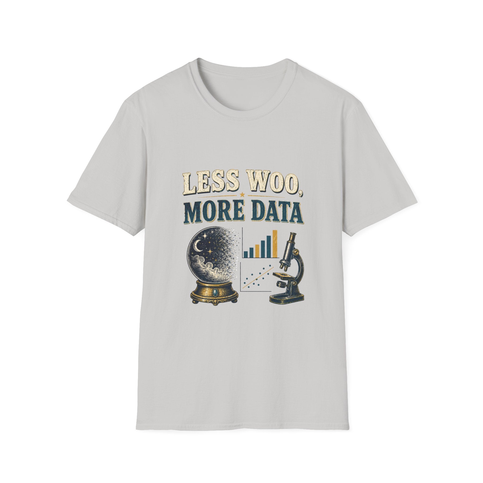 Less Woo, More Data Graphic T-Shirt — Science & Skepticism Tee