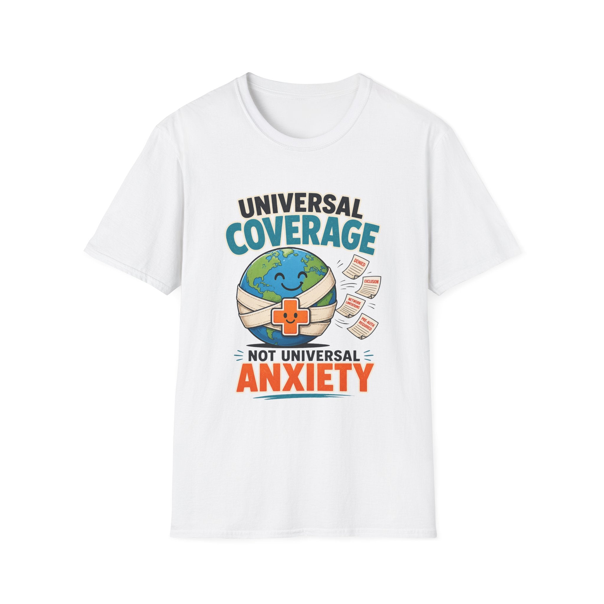 Universal Coverage T-Shirt — Funny Healthcare Earth Graphic (“Not Universal Anxiety”)