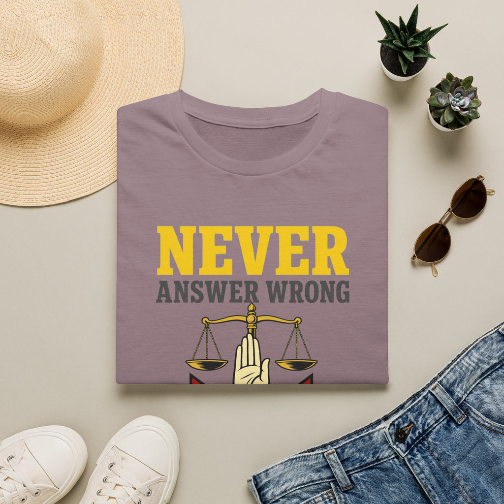 Never Answer Wrong T-Shirt — Funny Lawyer/Legal Scales Tee