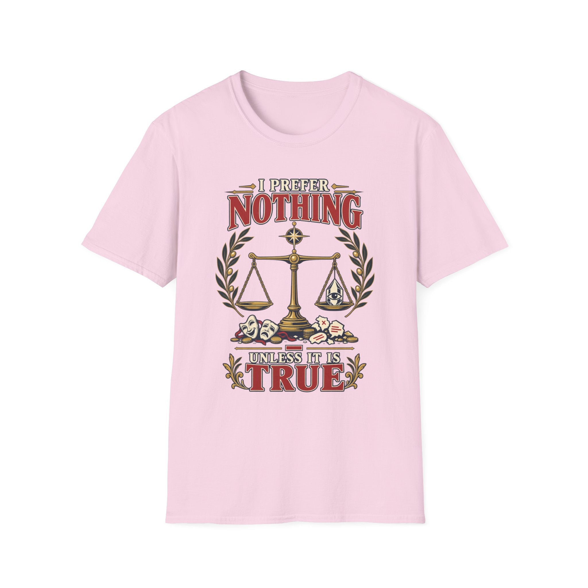 "I Prefer Nothing True" Scales Design (Justice/Legal Humor)