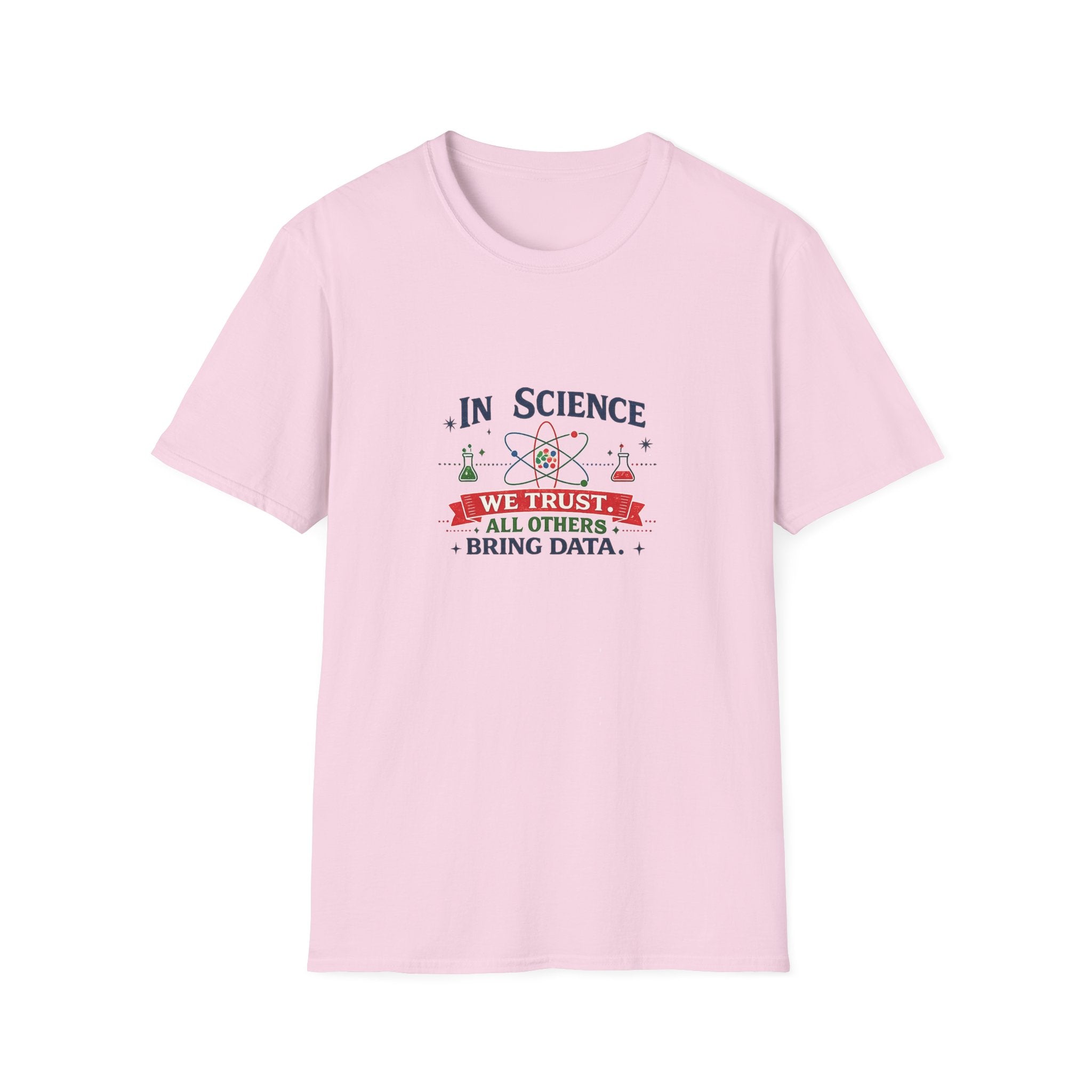 In Science We Trust Unisex Softstyle T-Shirt