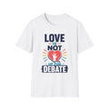 Love Is Not Up For Debate T-Shirt — Heart & Peace Equality Tee