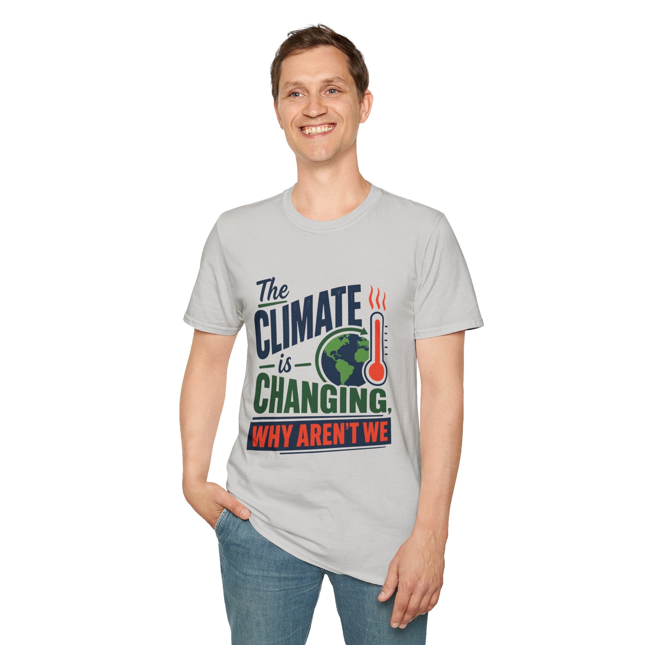 Climate Is Changing T-Shirt — "Why Aren't We" Environmental Awareness Tee