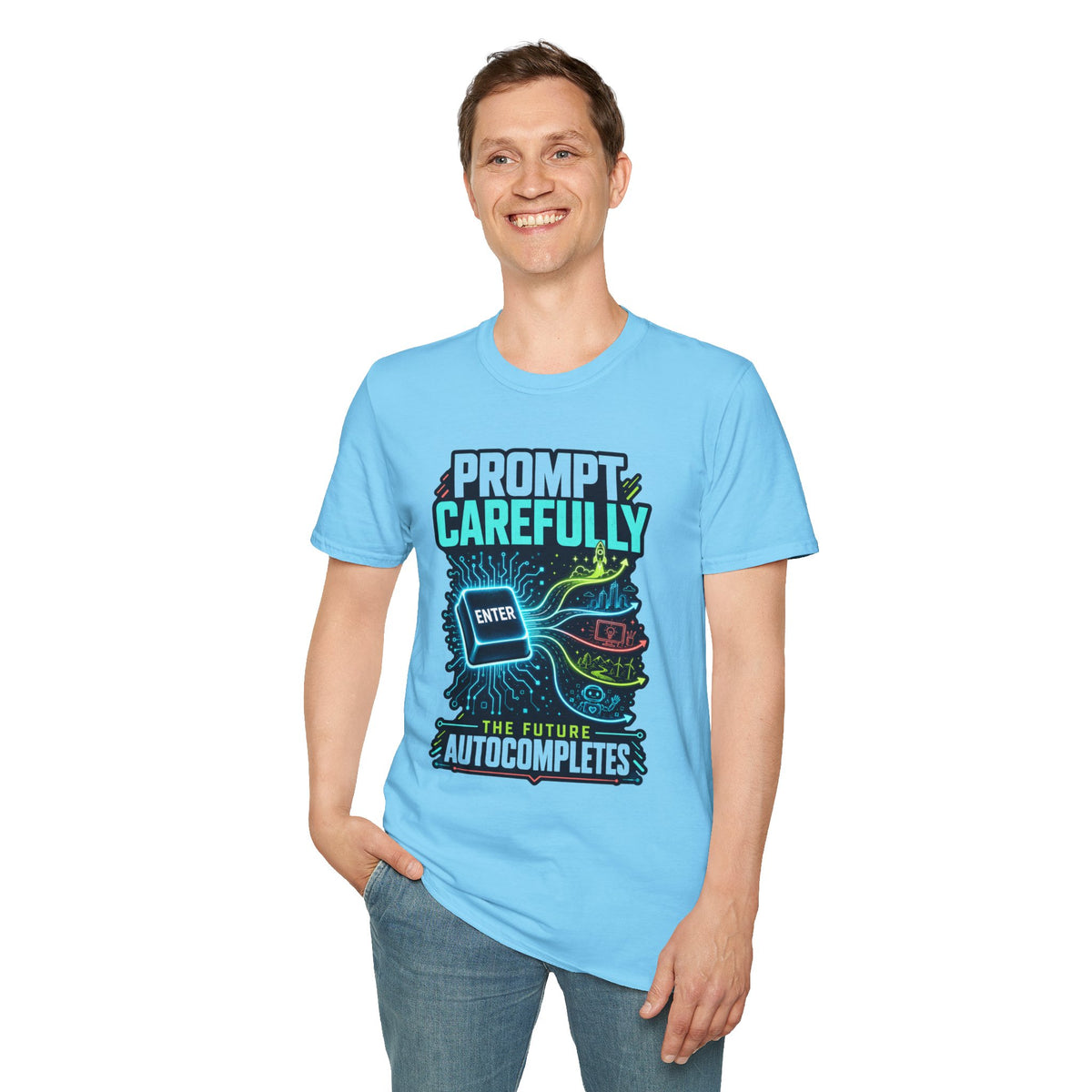 Prompt Carefully T-Shirt — "Prompt Carefully" AI Humor Tee