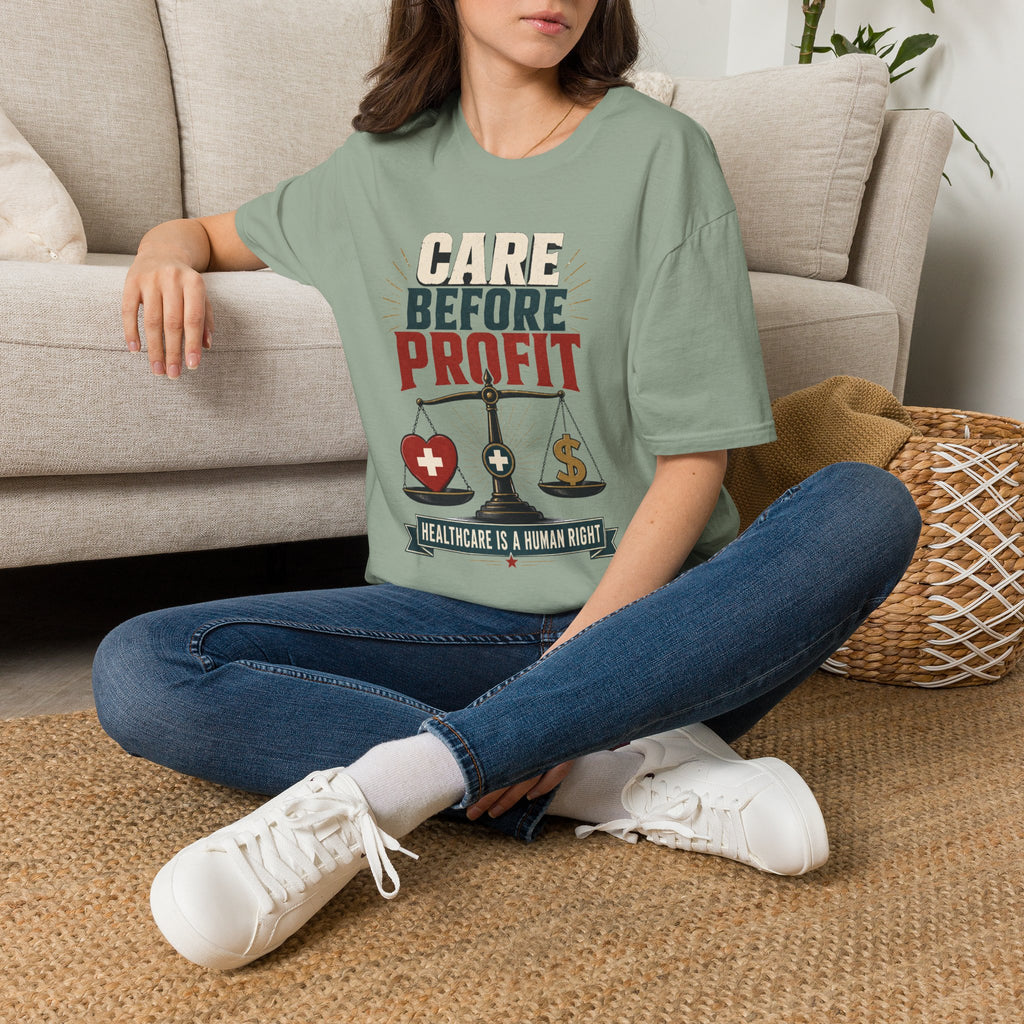 Care Before Profit T-Shirt – Healthcare Is A Human Right Tee