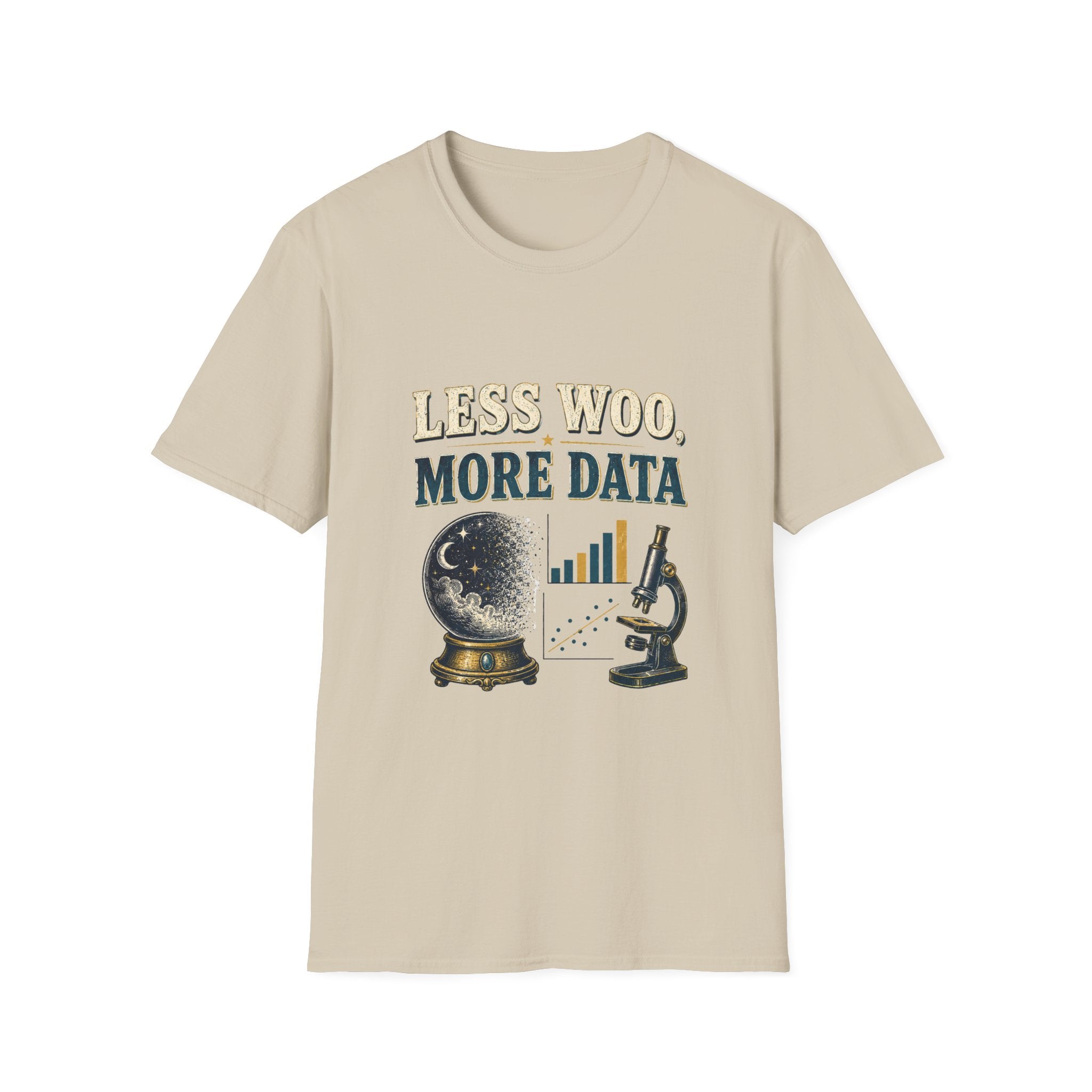 Less Woo, More Data Graphic T-Shirt — Science & Skepticism Tee