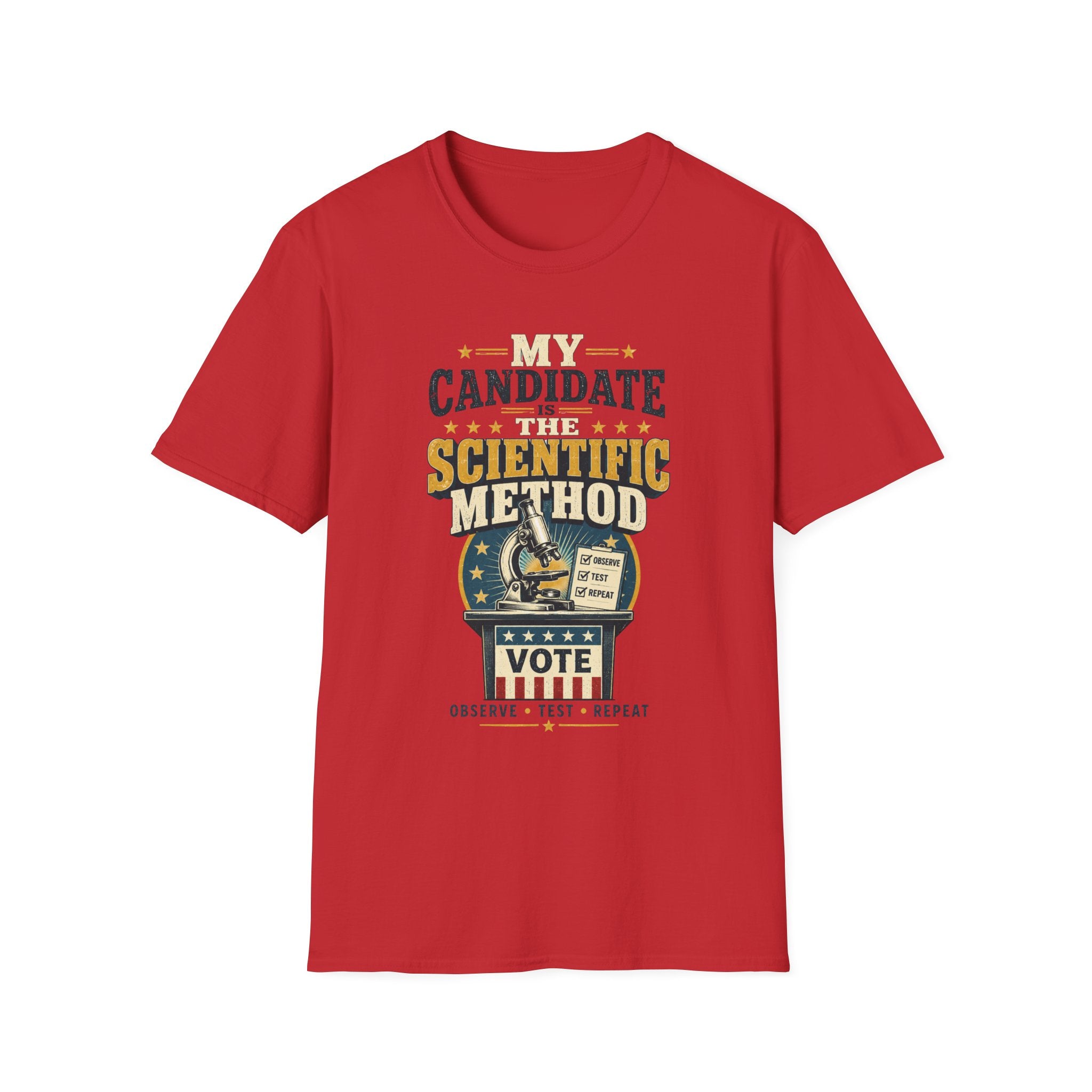 My Candidate Is The Scientific Method T-Shirt — Science Voting Graphic Tee