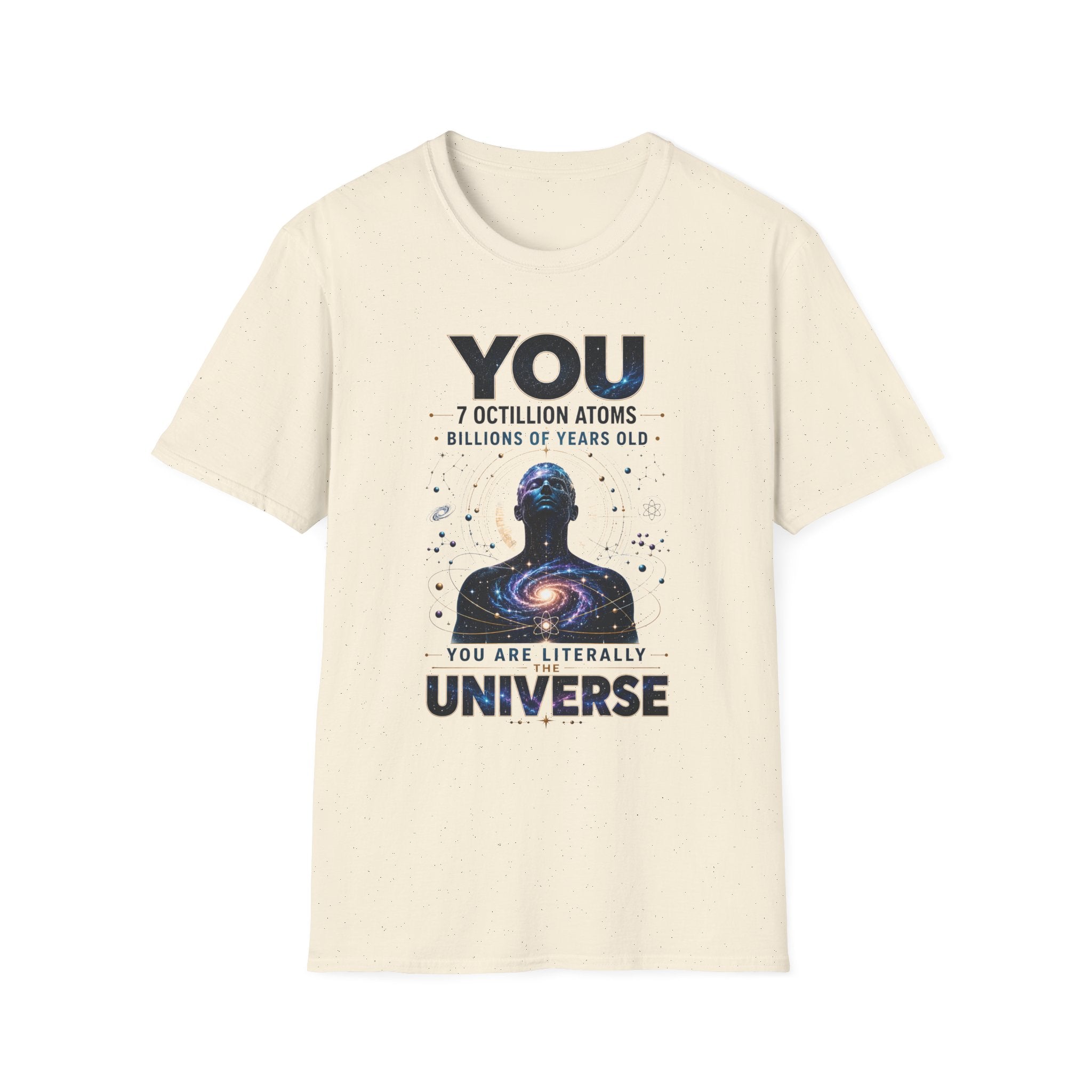 "YOU: 7 Octillion Atoms, Billions of Years Old" Inspirational Science Tee