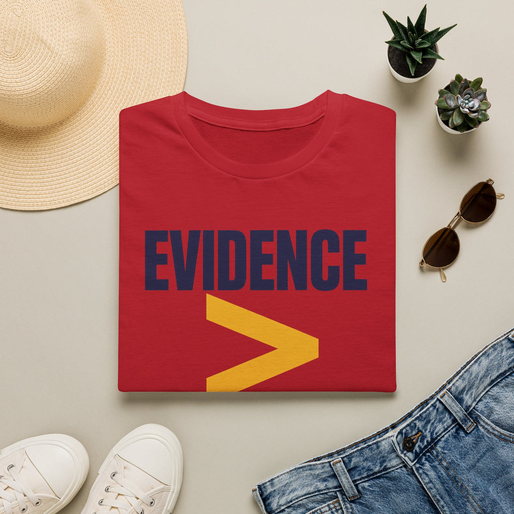 Evidence greater than belief T-Shirt