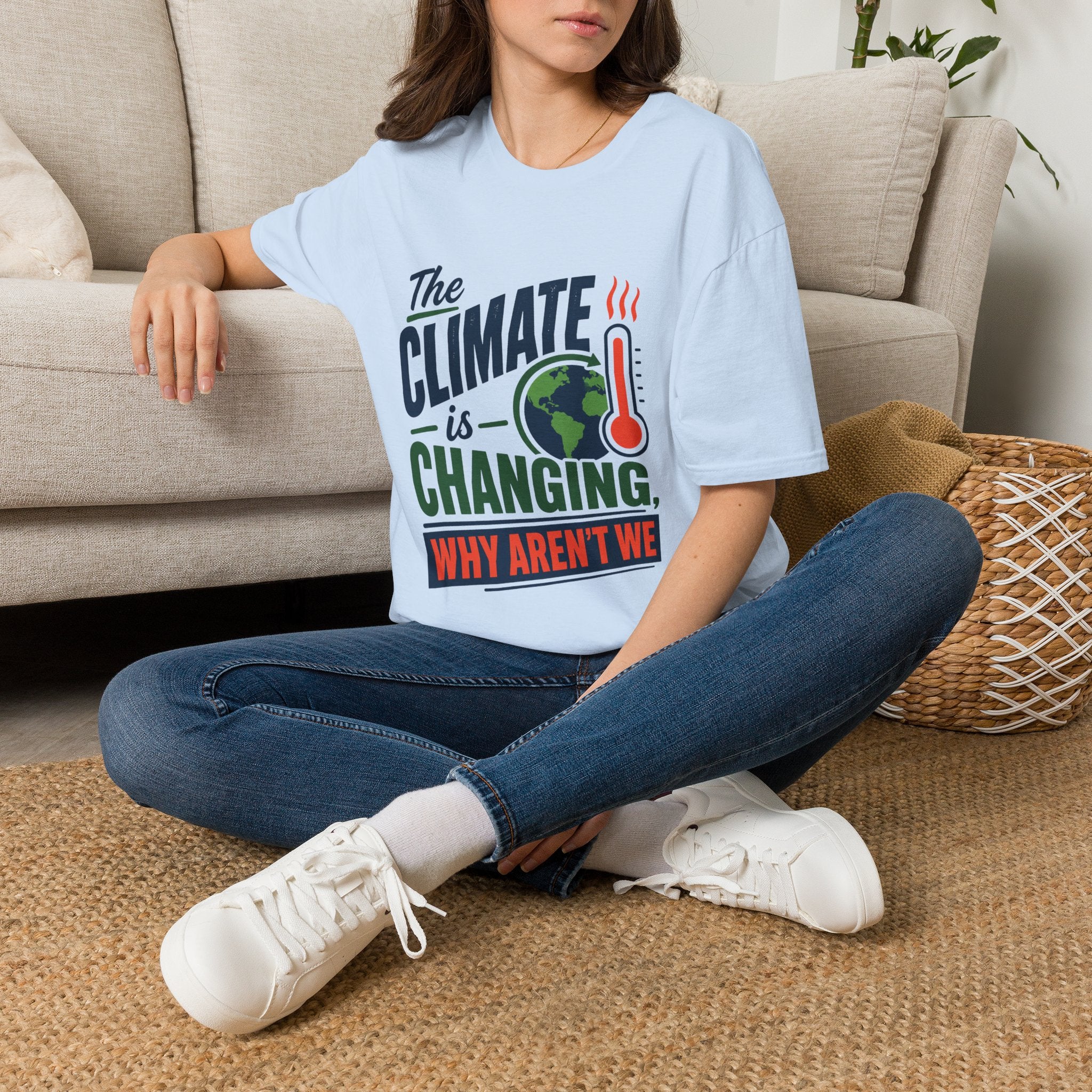 Climate Is Changing T-Shirt — "Why Aren't We" Environmental Awareness Tee
