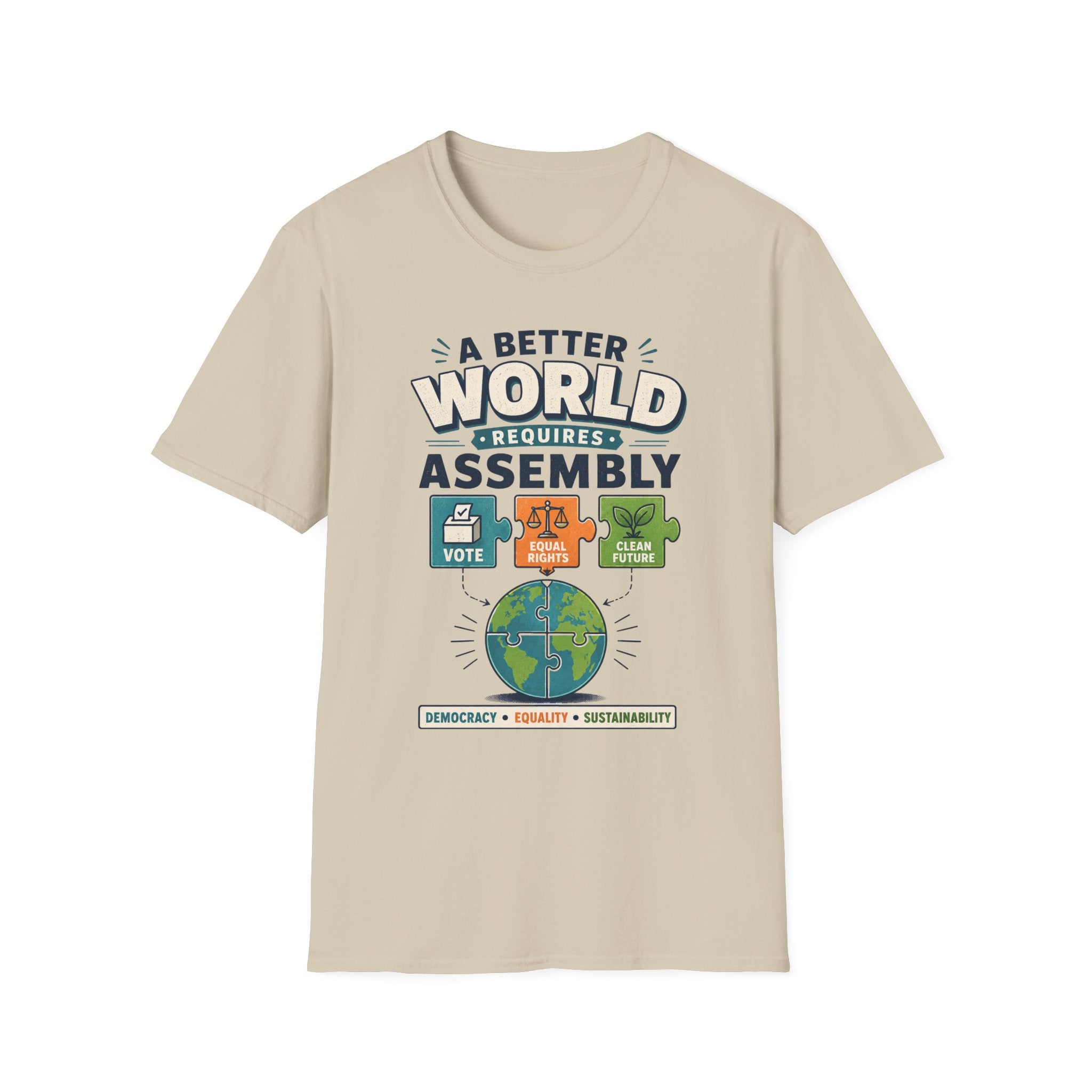 A Better World Requires Assembly T-Shirt — Sustainability, Voting & Community Graphic Tee