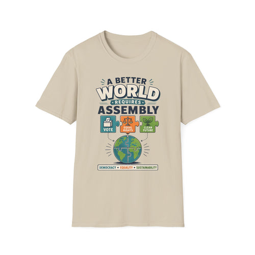 A Better World Requires Assembly T-Shirt — Sustainability, Voting & Community Graphic Tee