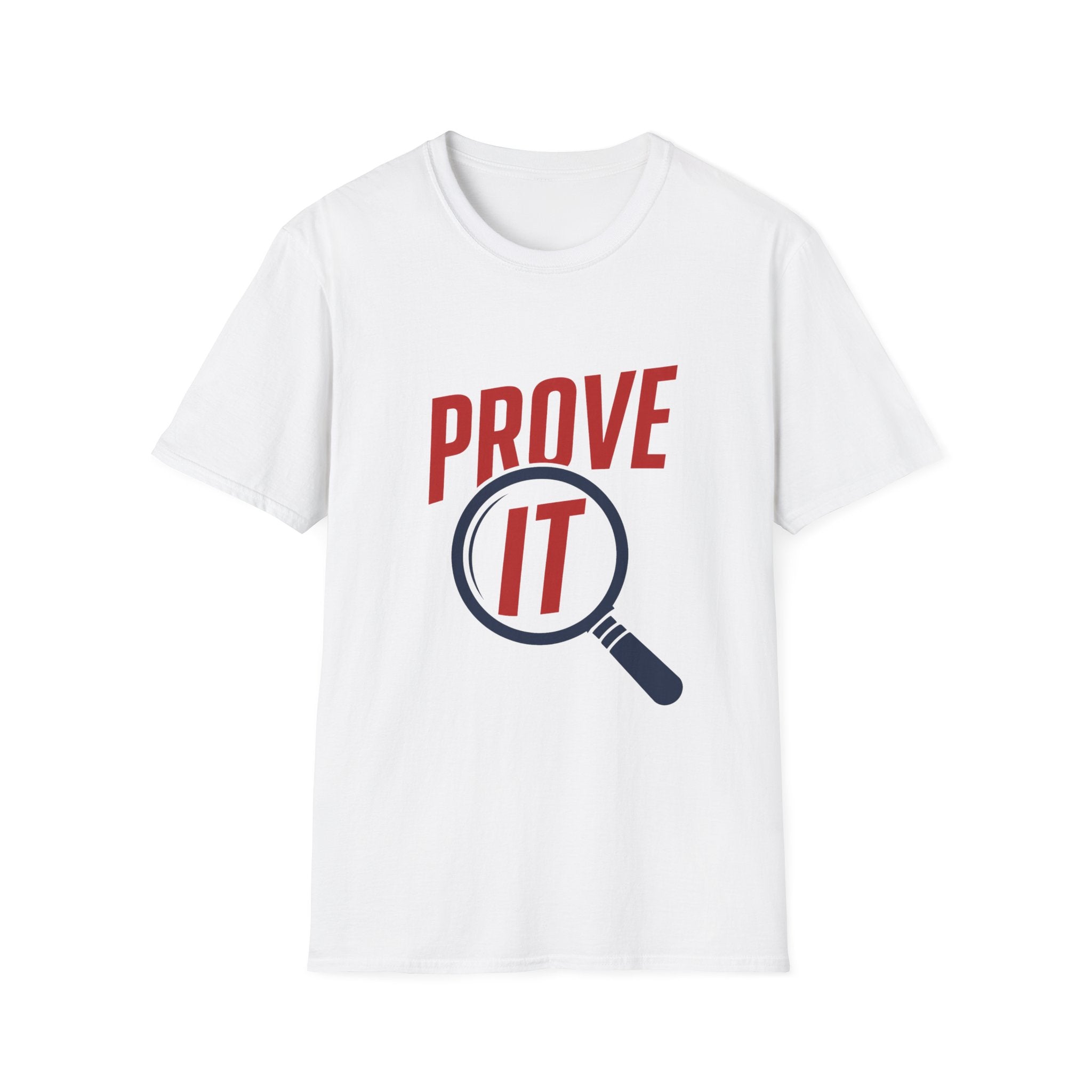 Prove It Unisex Softstyle T-Shirt