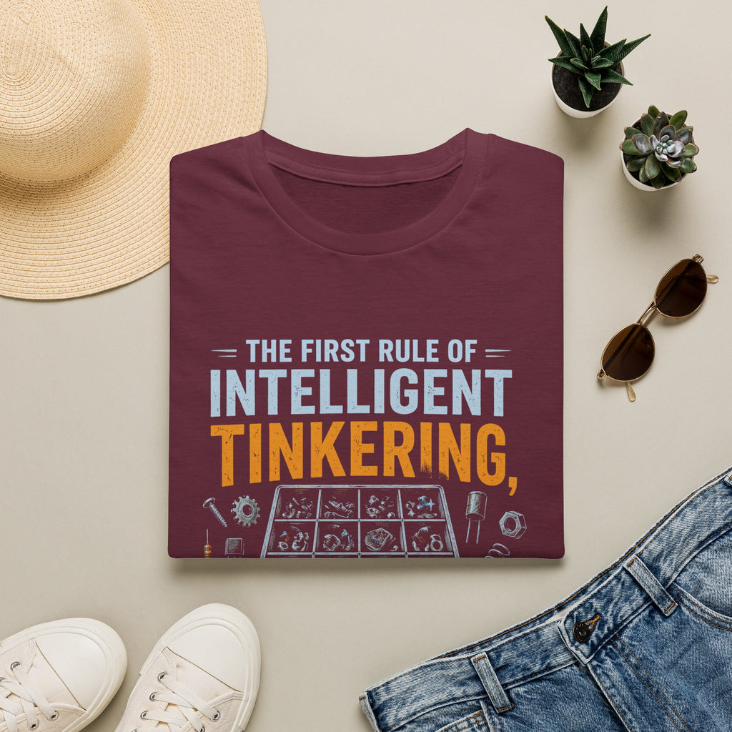 Intelligent Tinkering T-Shirt — “The First Rule of Intelligent Tinkering, Save All the Parts”