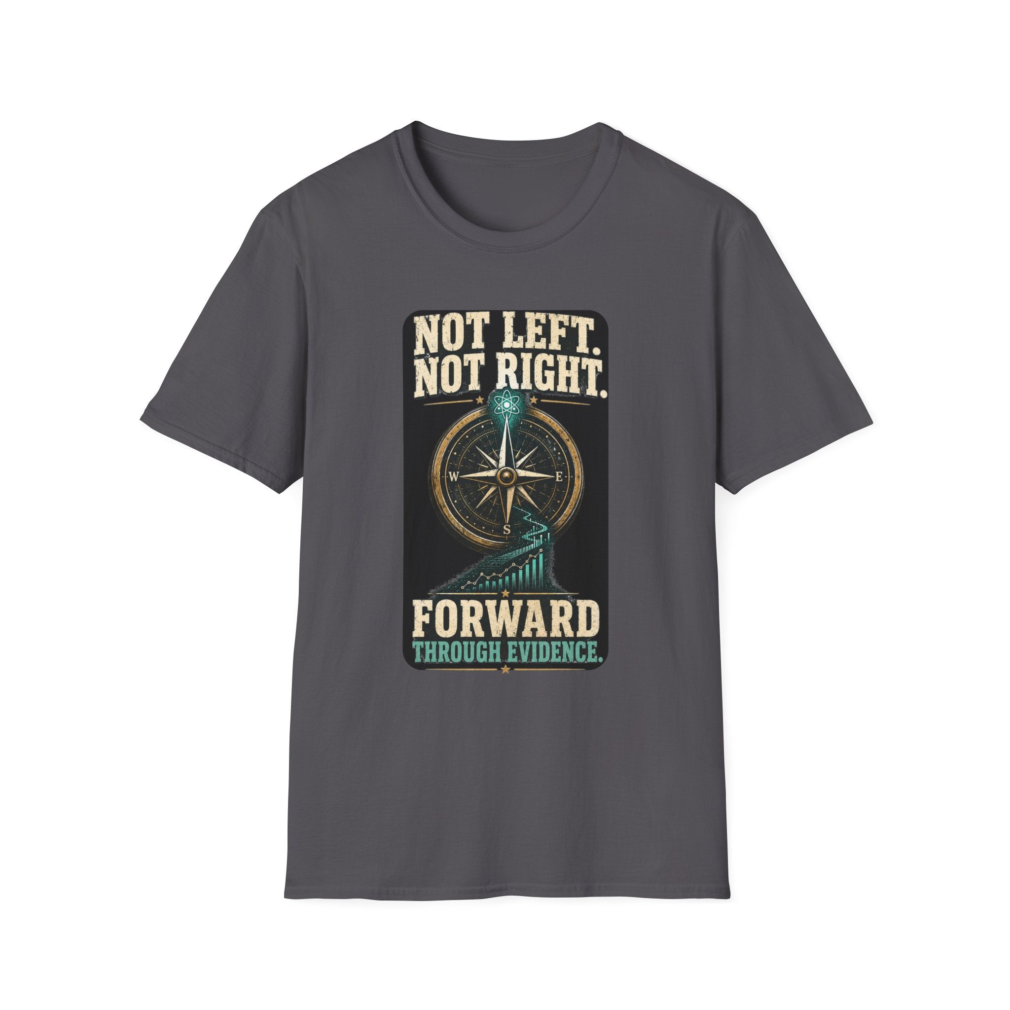 T-Shirt — "Not Left. Not Right. Forward Through Evidence" Compass Graphic