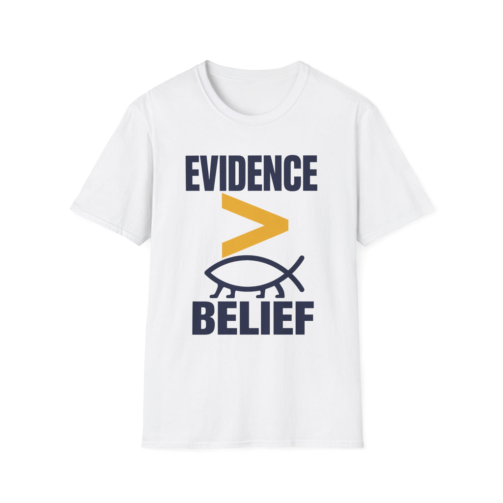Evidence greater than belief T-Shirt
