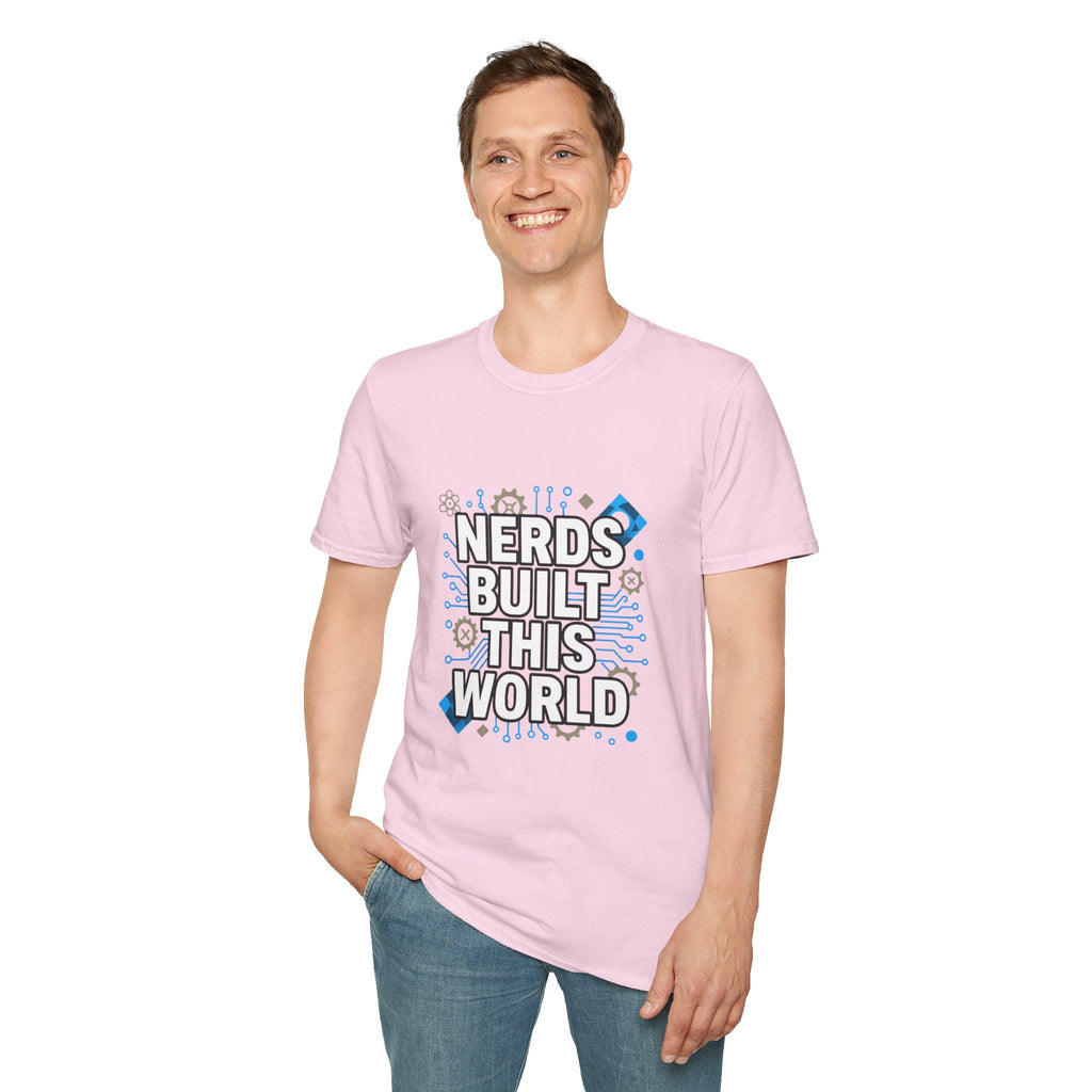 Nerds Built This World T-Shirt — Geek Science Tech Tee