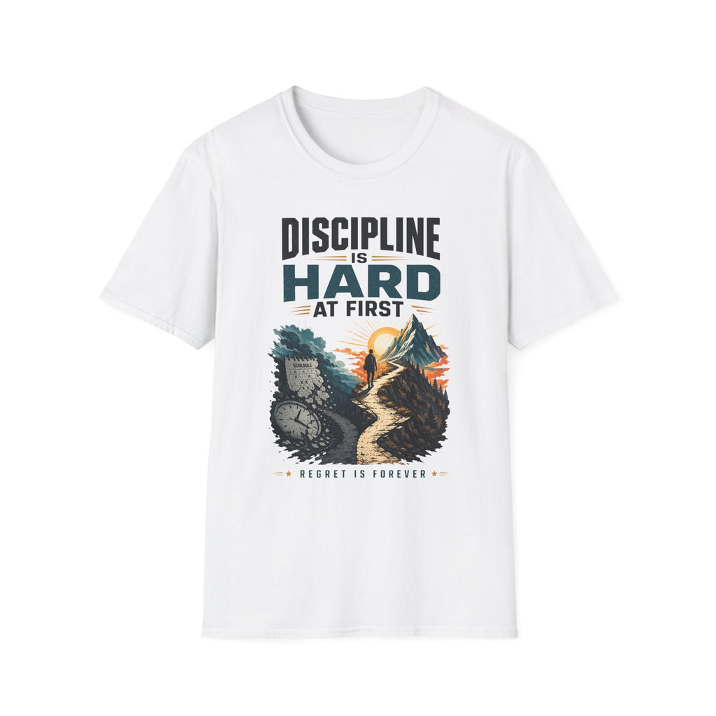 T-Shirt — "Discipline Is Hard at First" Motivational Graphic Tee