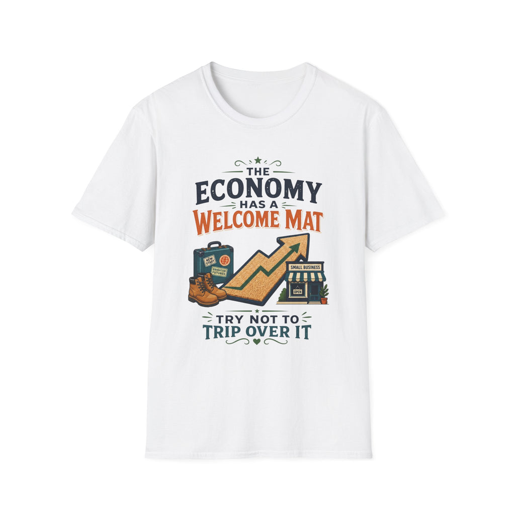 T-Shirt — "The Economy Has a Welcome Mat" Graphic Tee