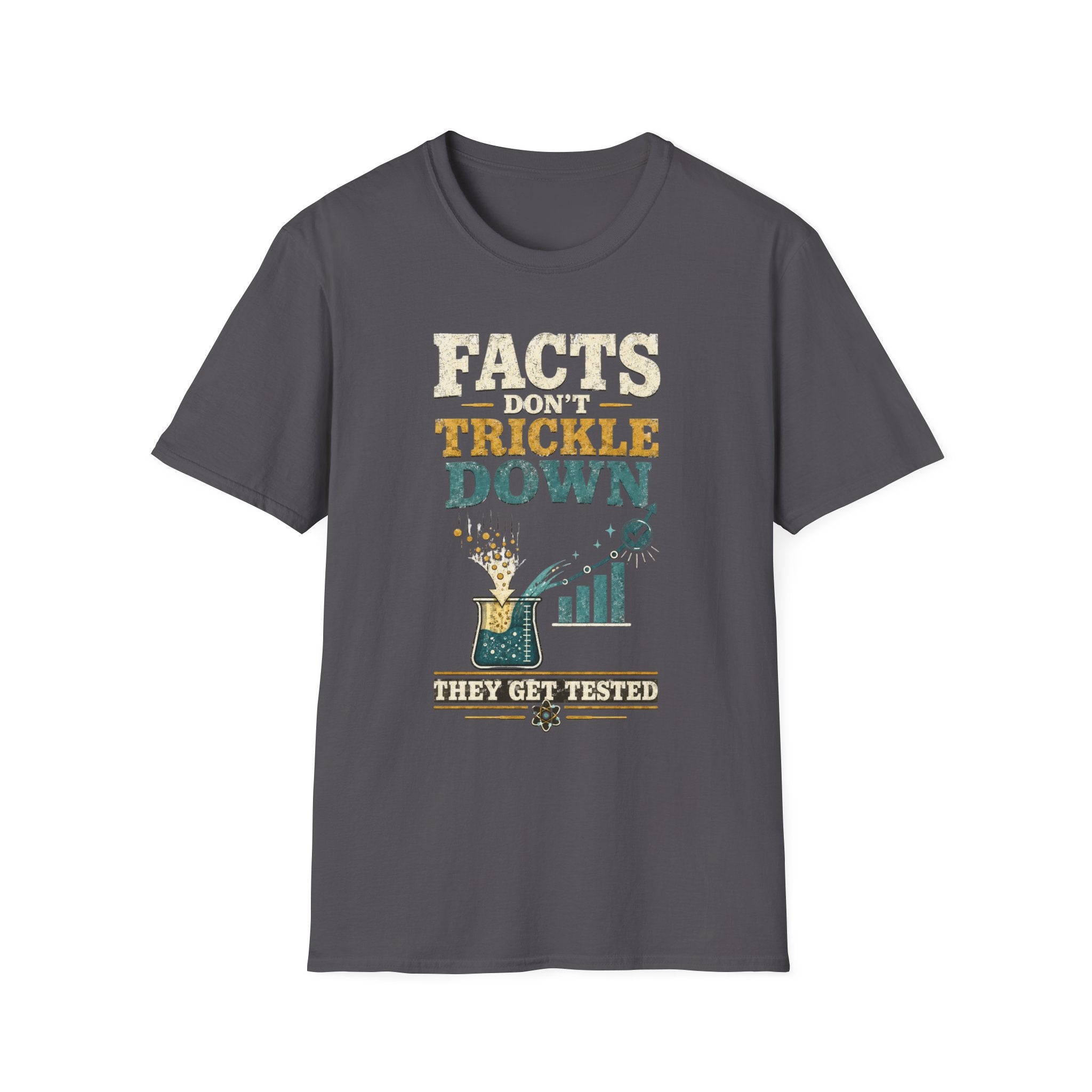 Facts Don’t Trickle Down T-Shirt — Political Statement Tee