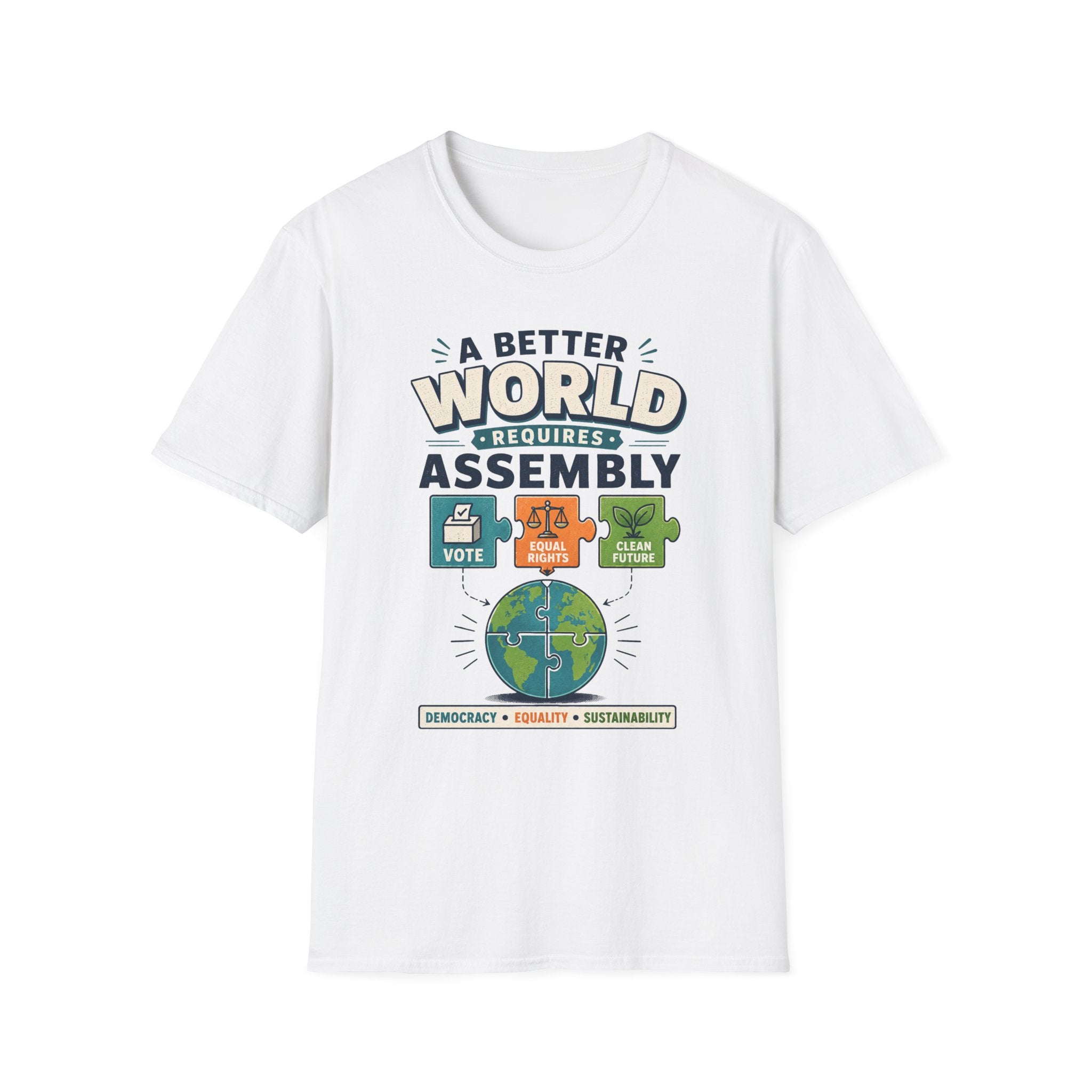 A Better World Requires Assembly T-Shirt — Sustainability, Voting & Community Graphic Tee