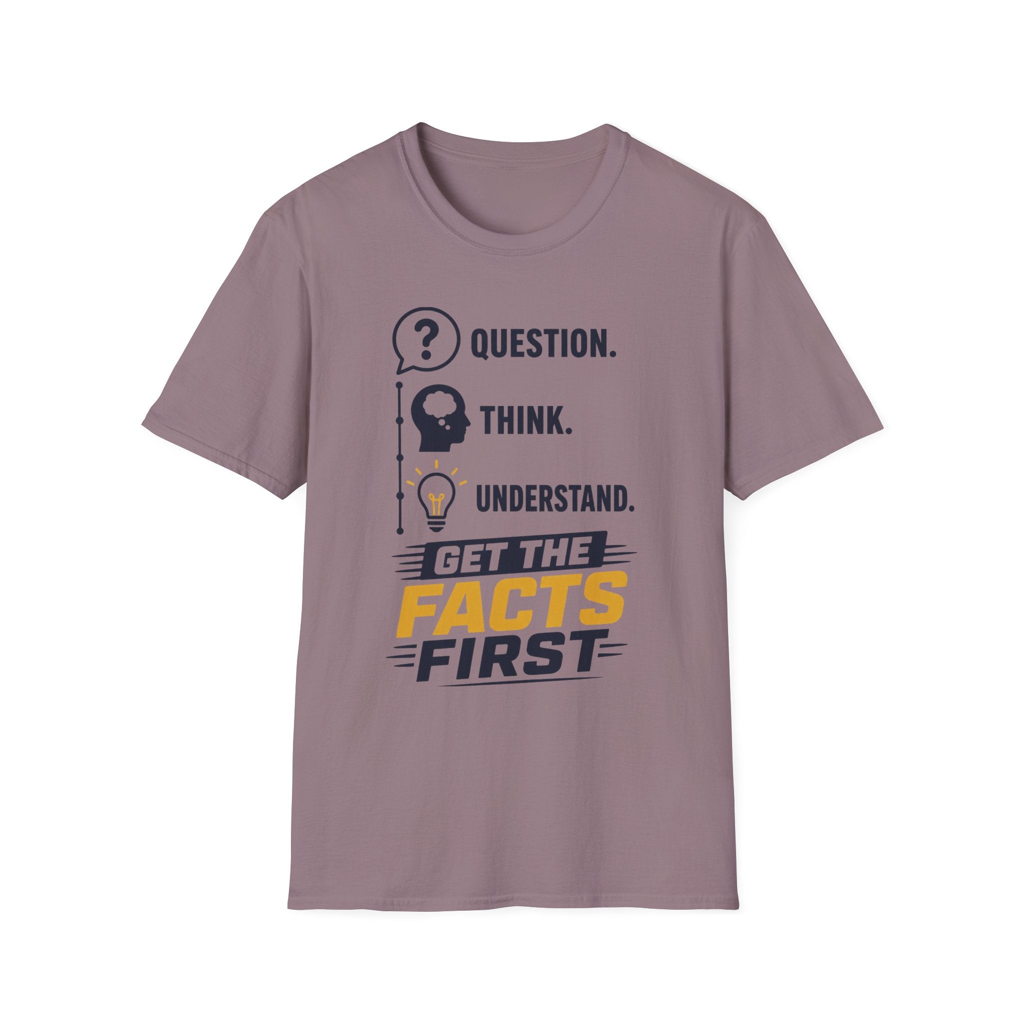 Get the Facts First Unisex Softstyle T-Shirt