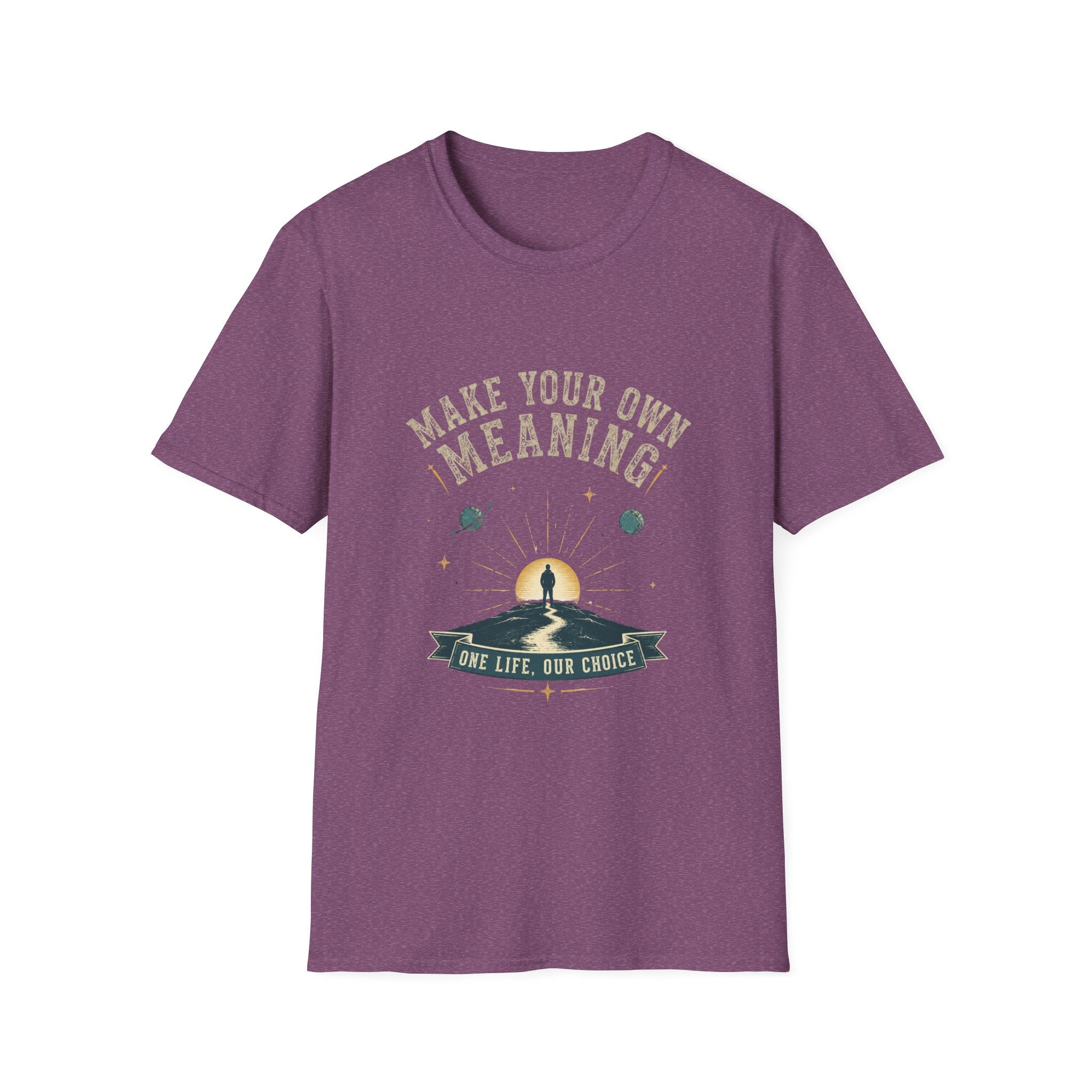 T-Shirt — Make Your Own Meaning Inspirational Graphic Tee