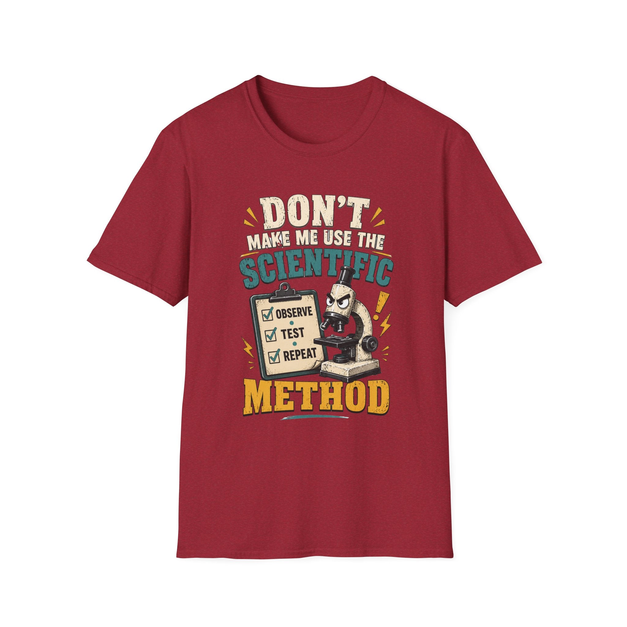 Scientific Method T-Shirt — "Don't Make Me Use the Scientific Method" Funny Science Tee