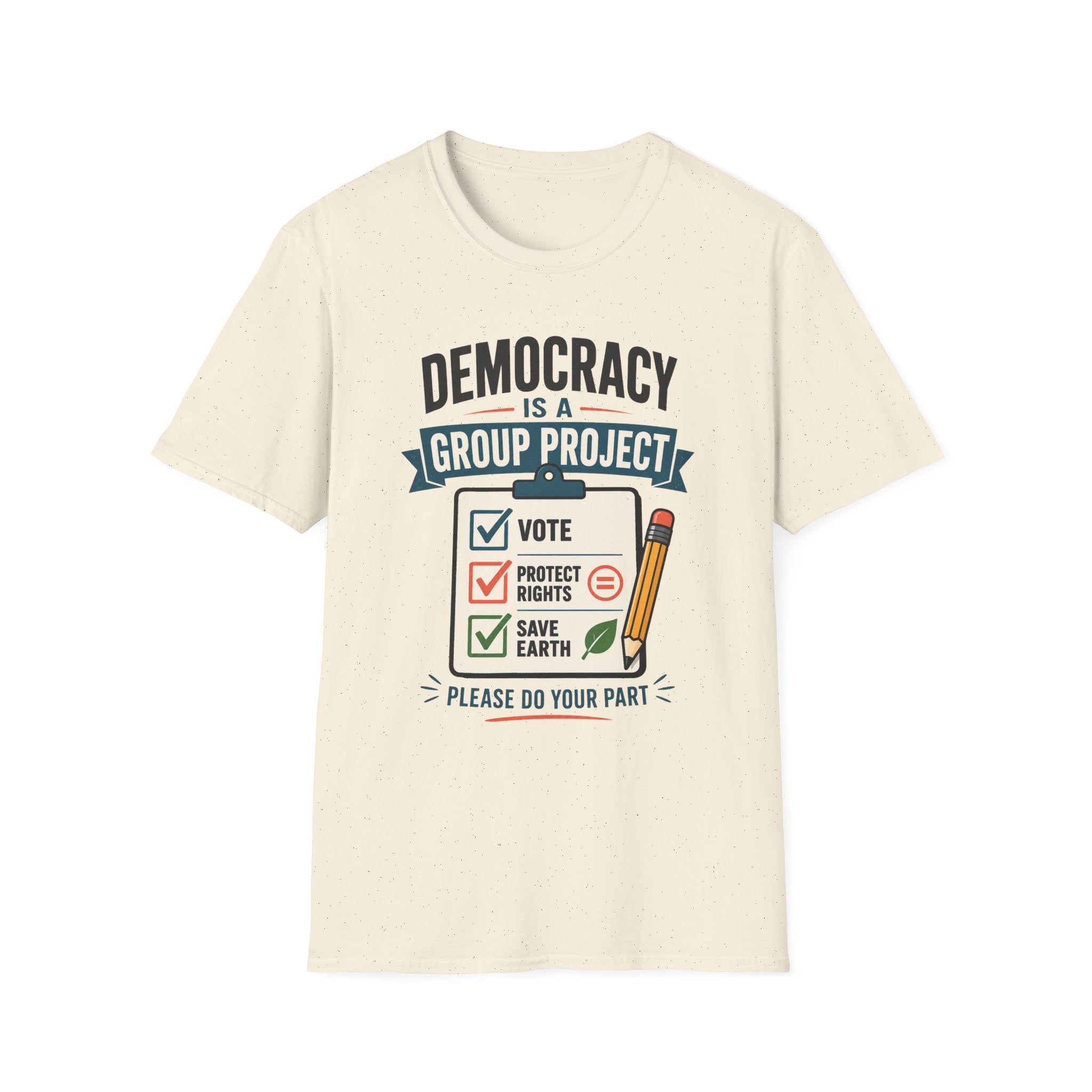 Democracy Is a Group Project T-Shirt — Vote, Protect Rights & Save Earth