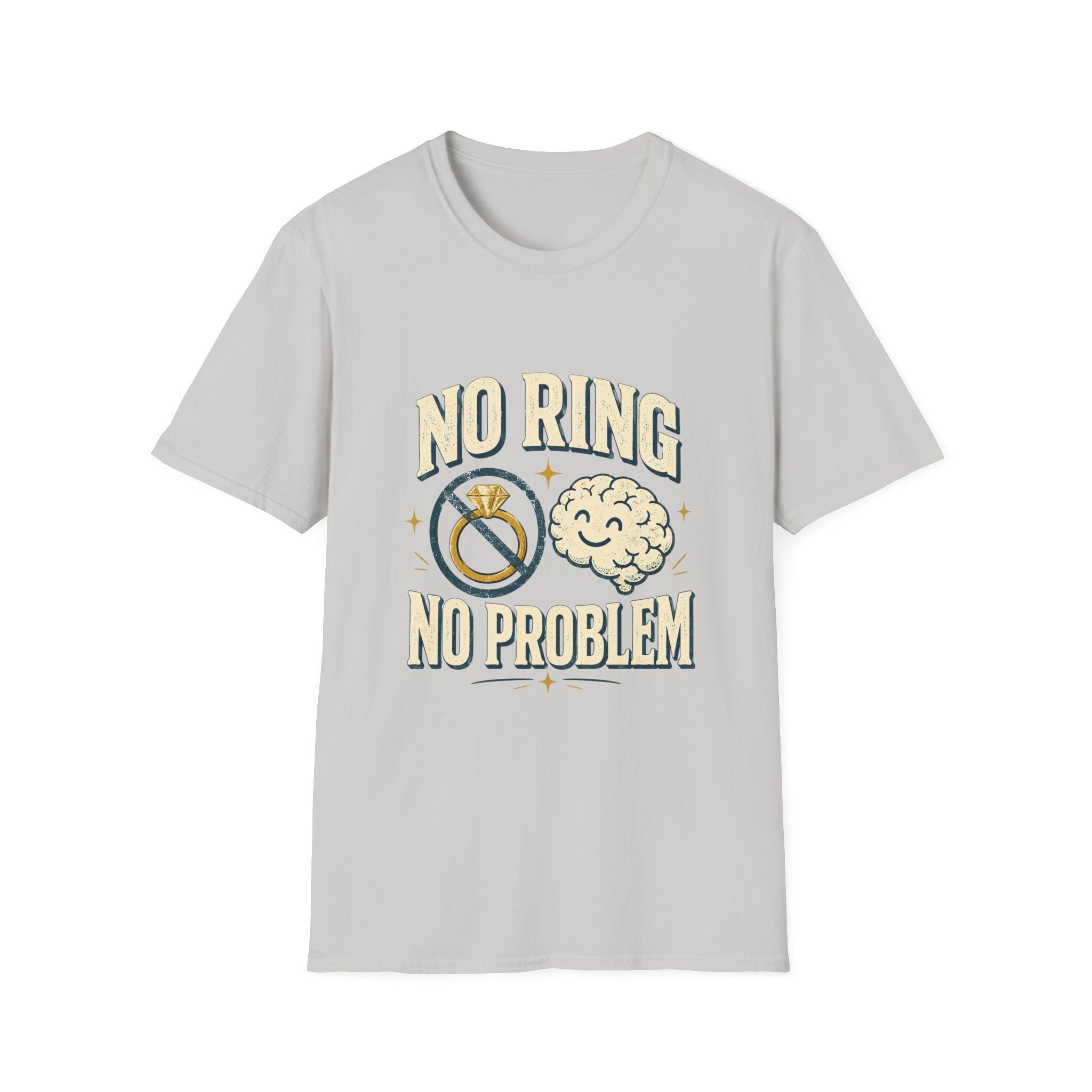 "No Ring No Problem" Funny Single Life Graphic Tee