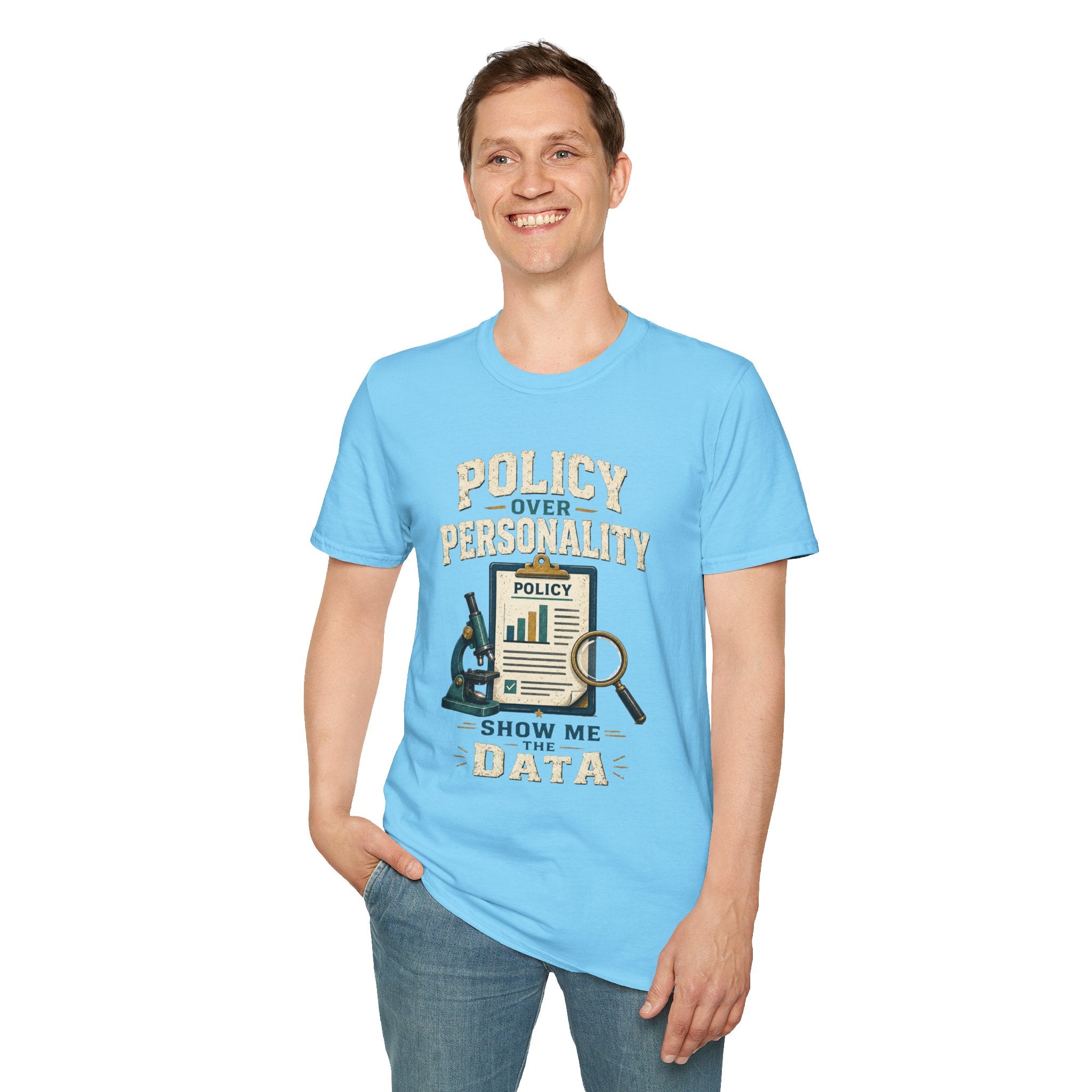 Policy Over Personality T-Shirt — "Show Me the Data" Graphic Tee for Policy Advocates